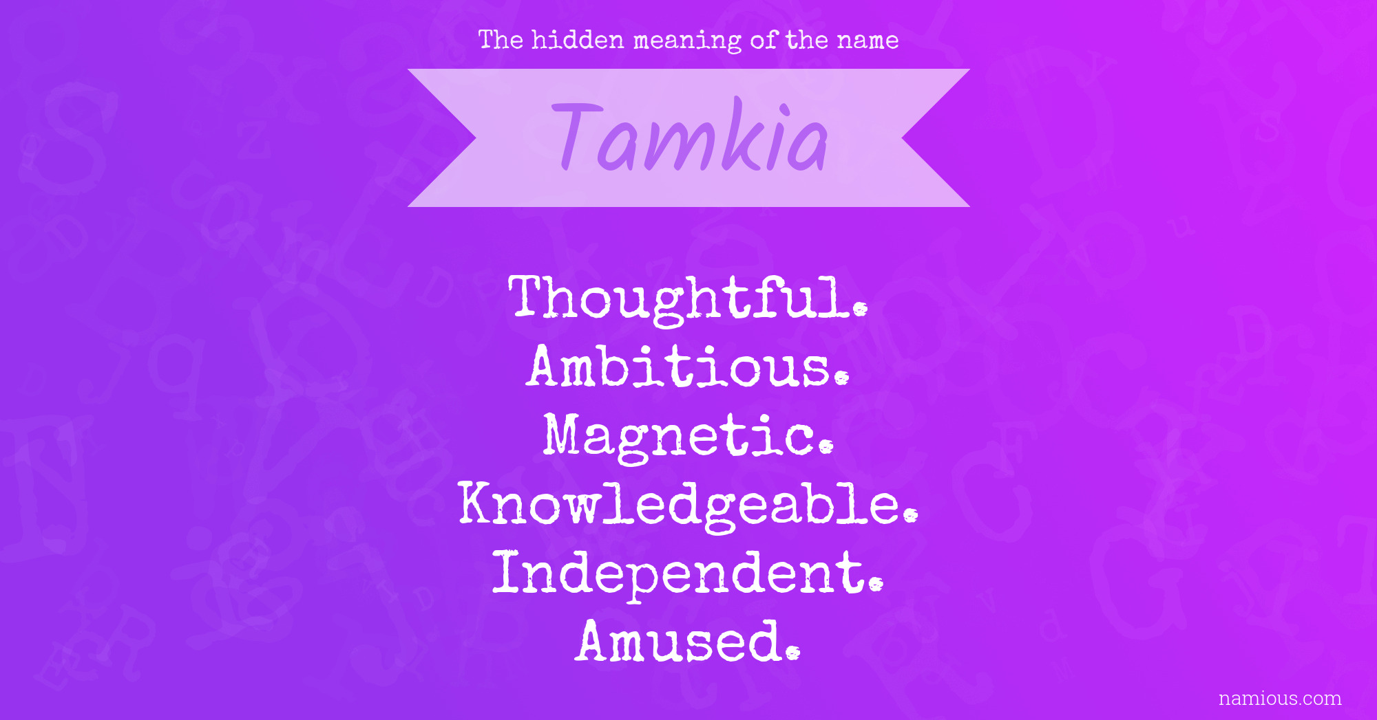 The hidden meaning of the name Tamkia