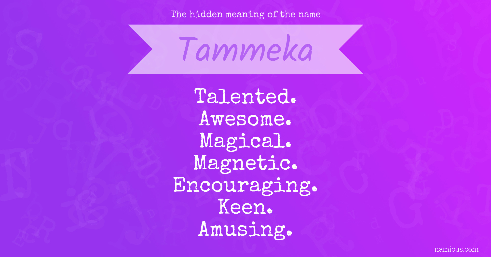 The hidden meaning of the name Tammeka