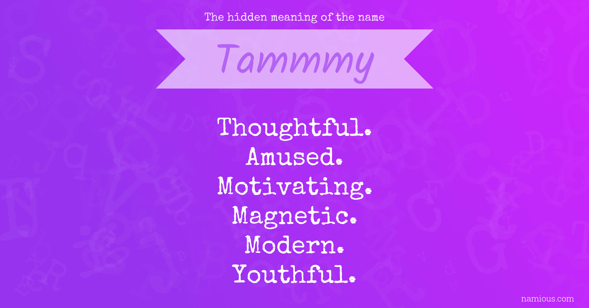 The hidden meaning of the name Tammmy