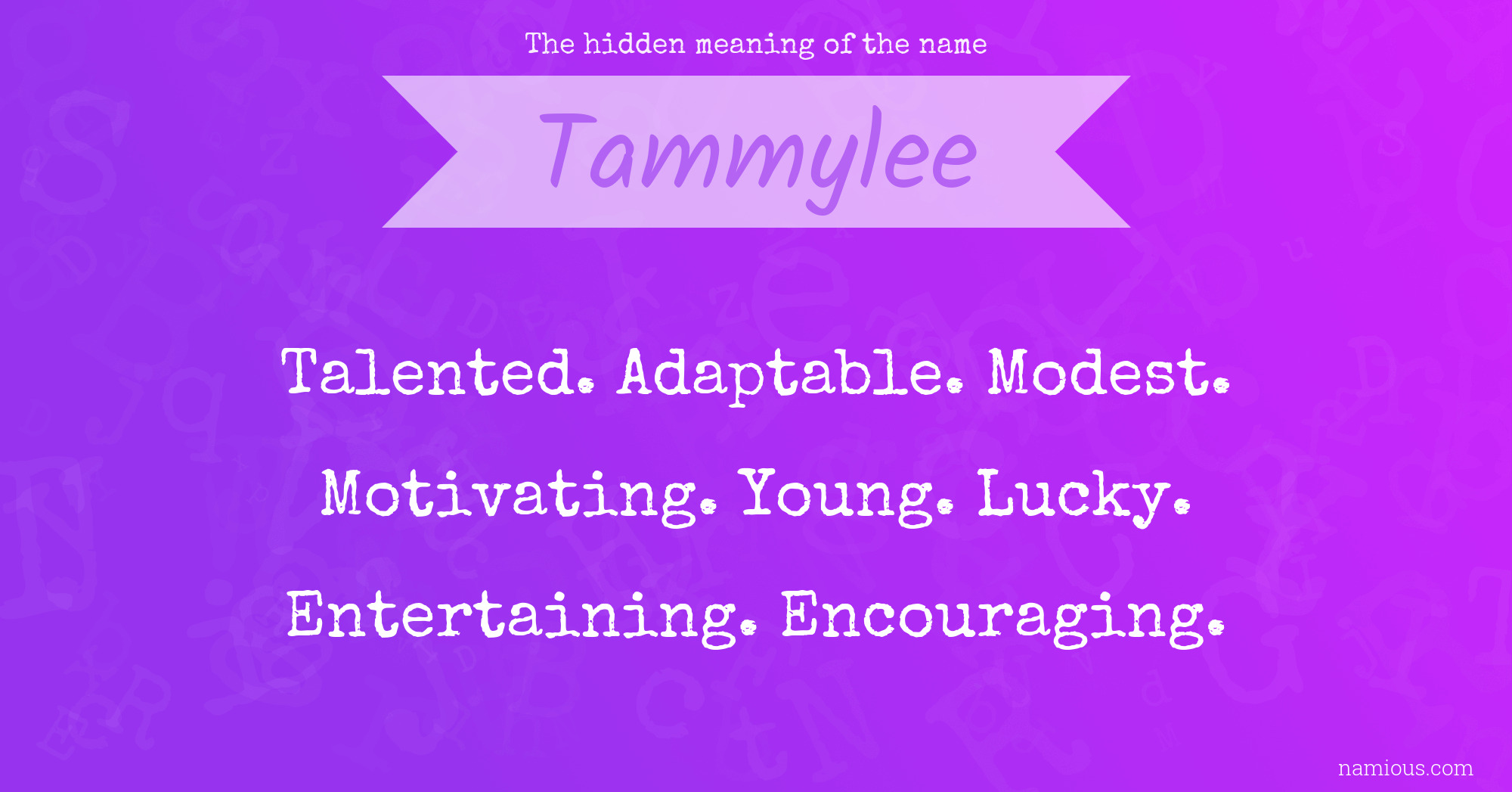 The hidden meaning of the name Tammylee