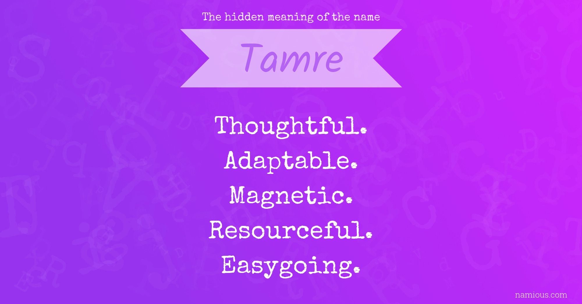 The hidden meaning of the name Tamre