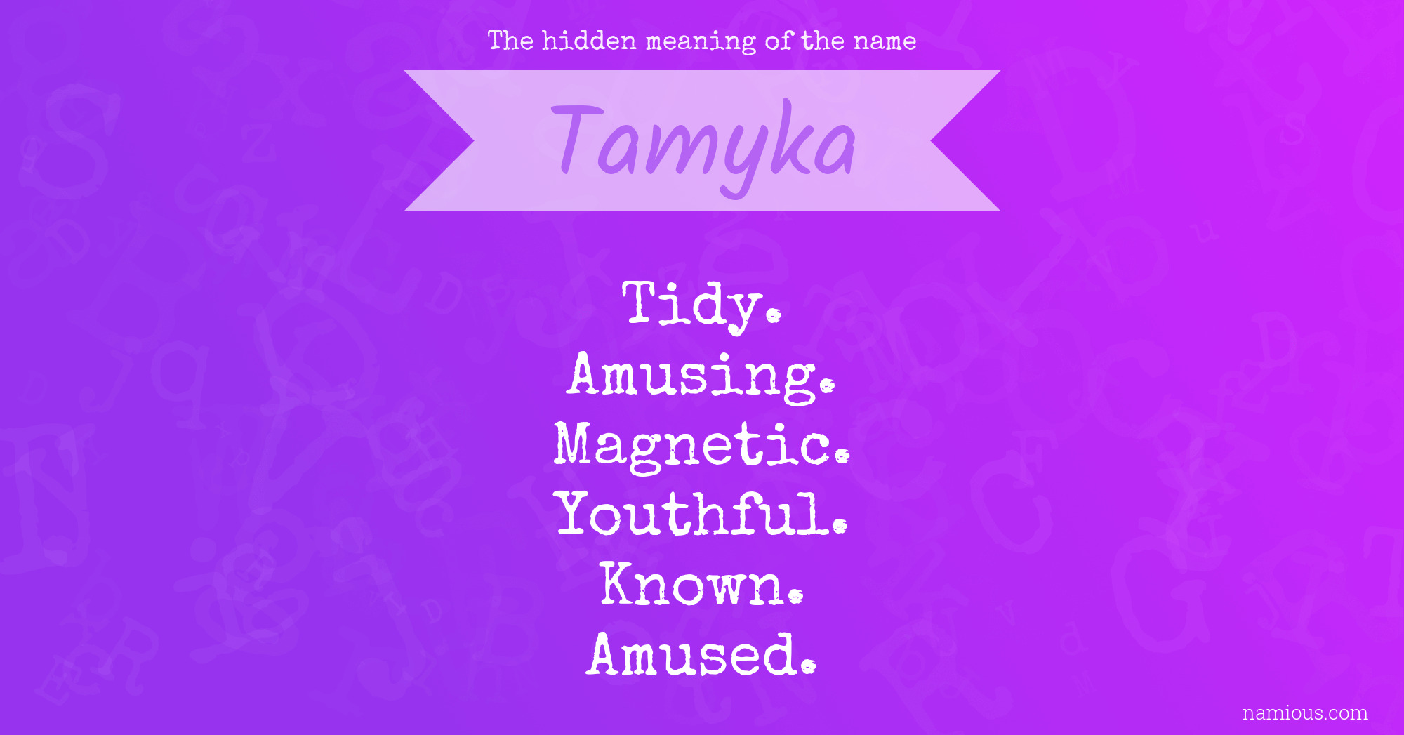 The hidden meaning of the name Tamyka