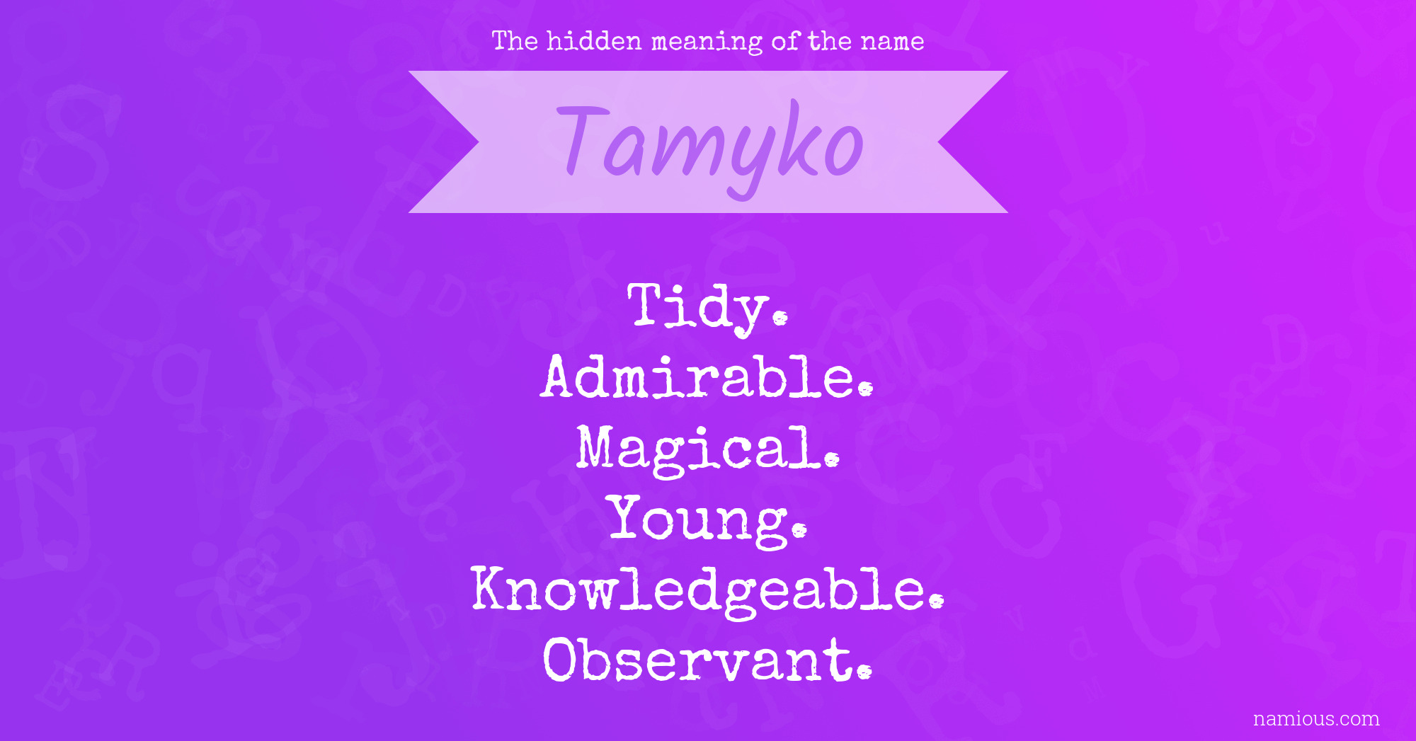 The hidden meaning of the name Tamyko