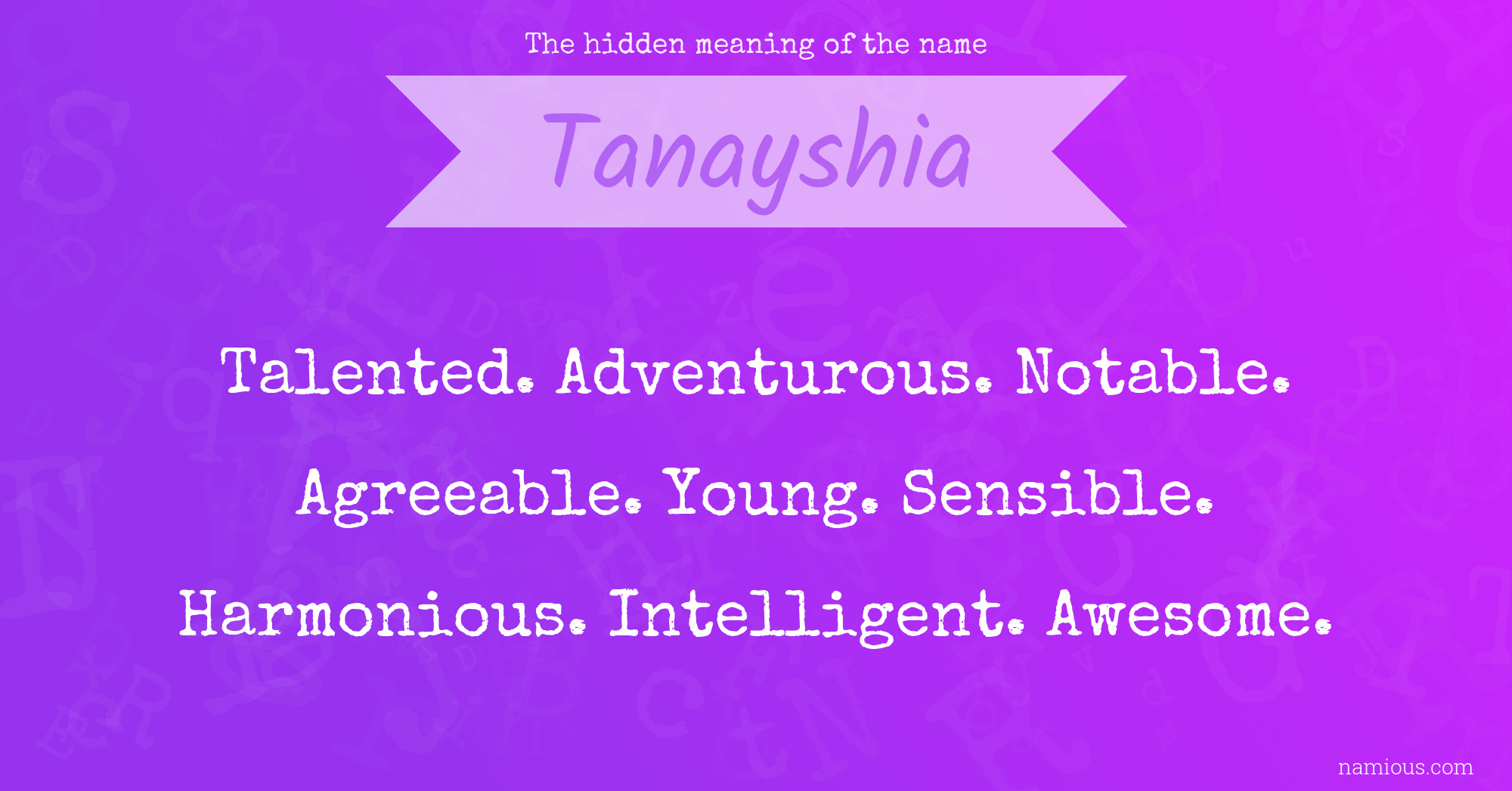 The hidden meaning of the name Tanayshia