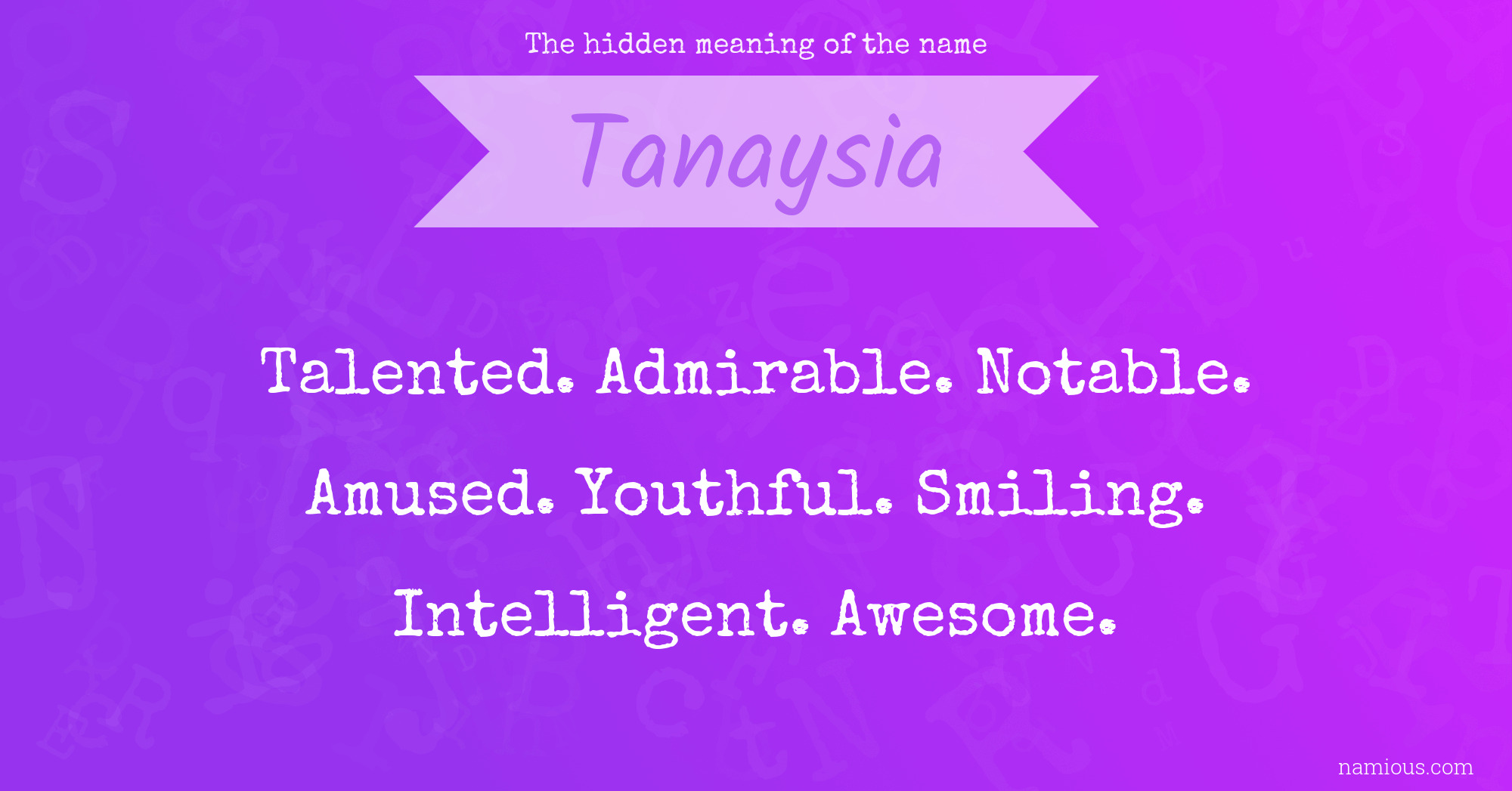 The hidden meaning of the name Tanaysia