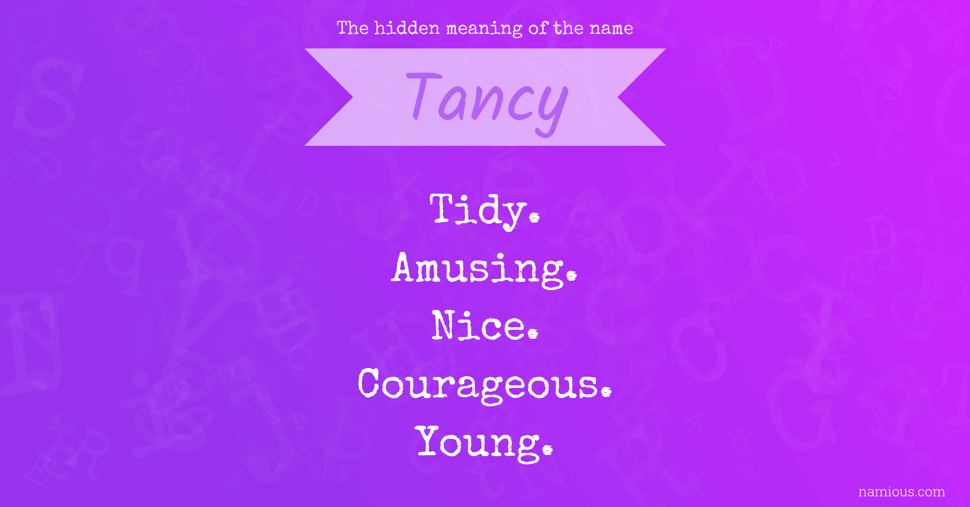 The hidden meaning of the name Tancy