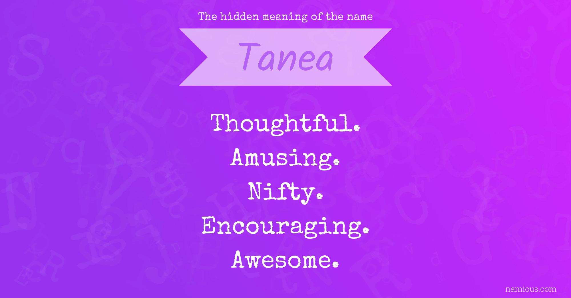 The hidden meaning of the name Tanea