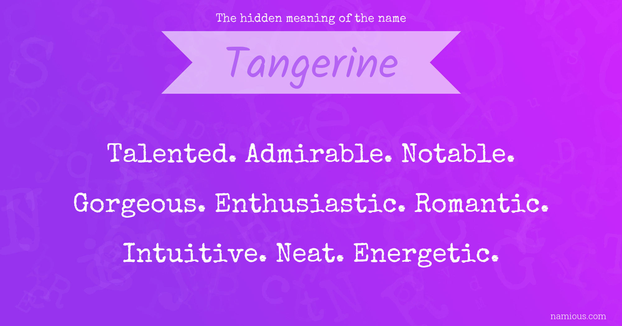 The hidden meaning of the name Tangerine