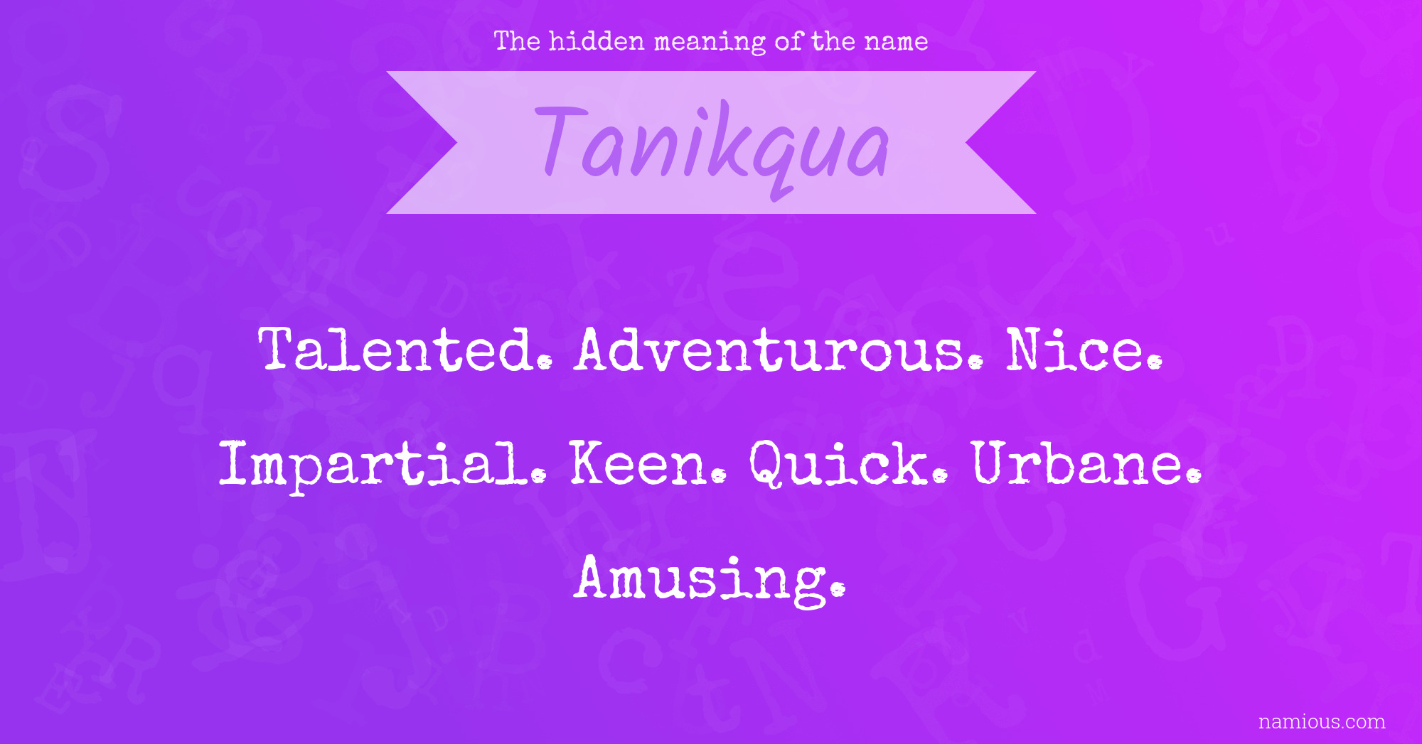 The hidden meaning of the name Tanikqua