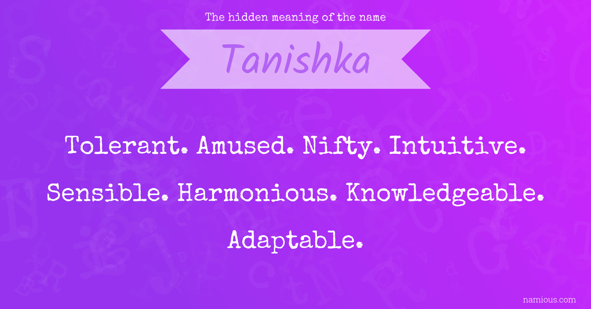 The hidden meaning of the name Tanishka