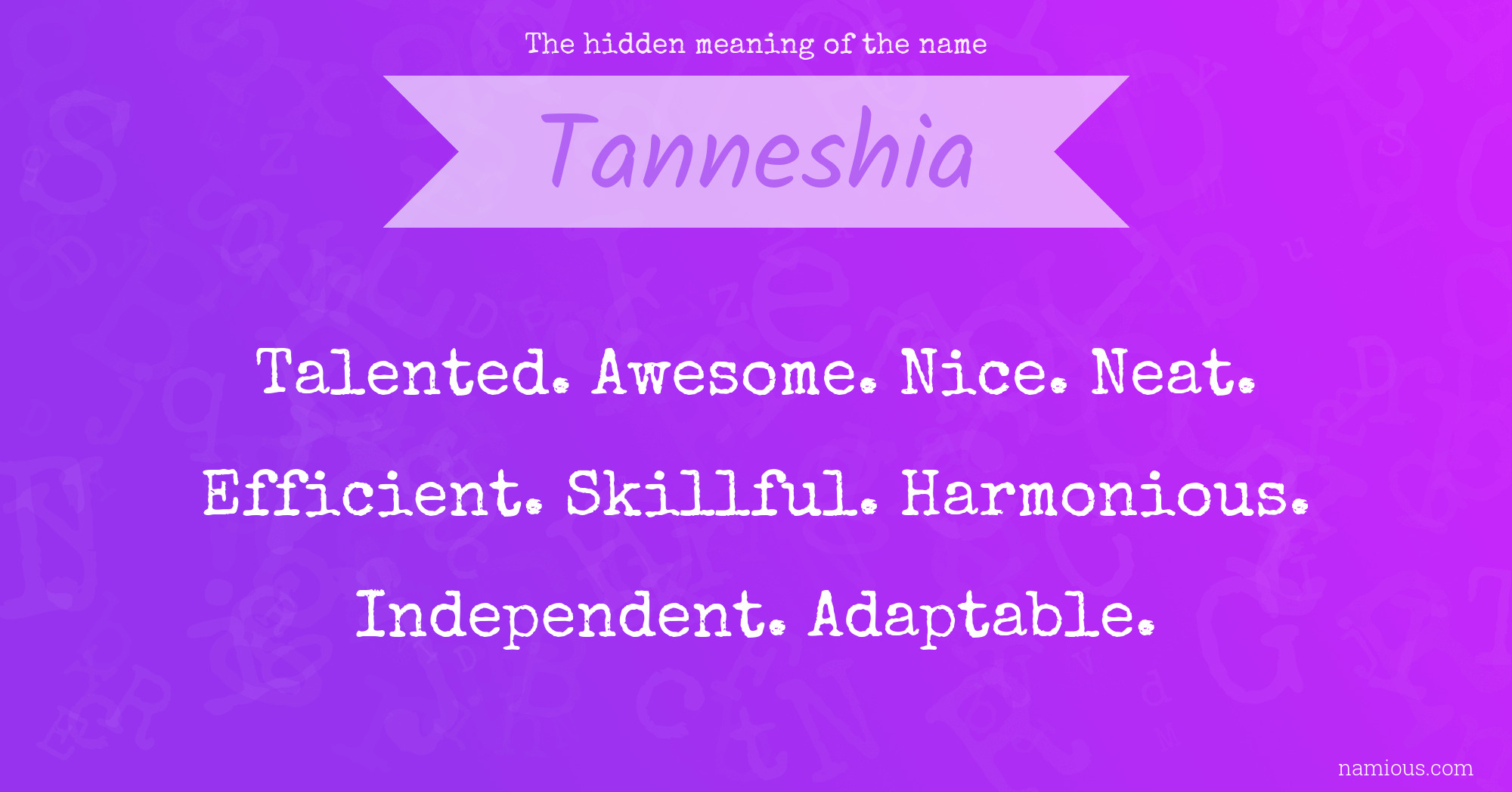 The hidden meaning of the name Tanneshia