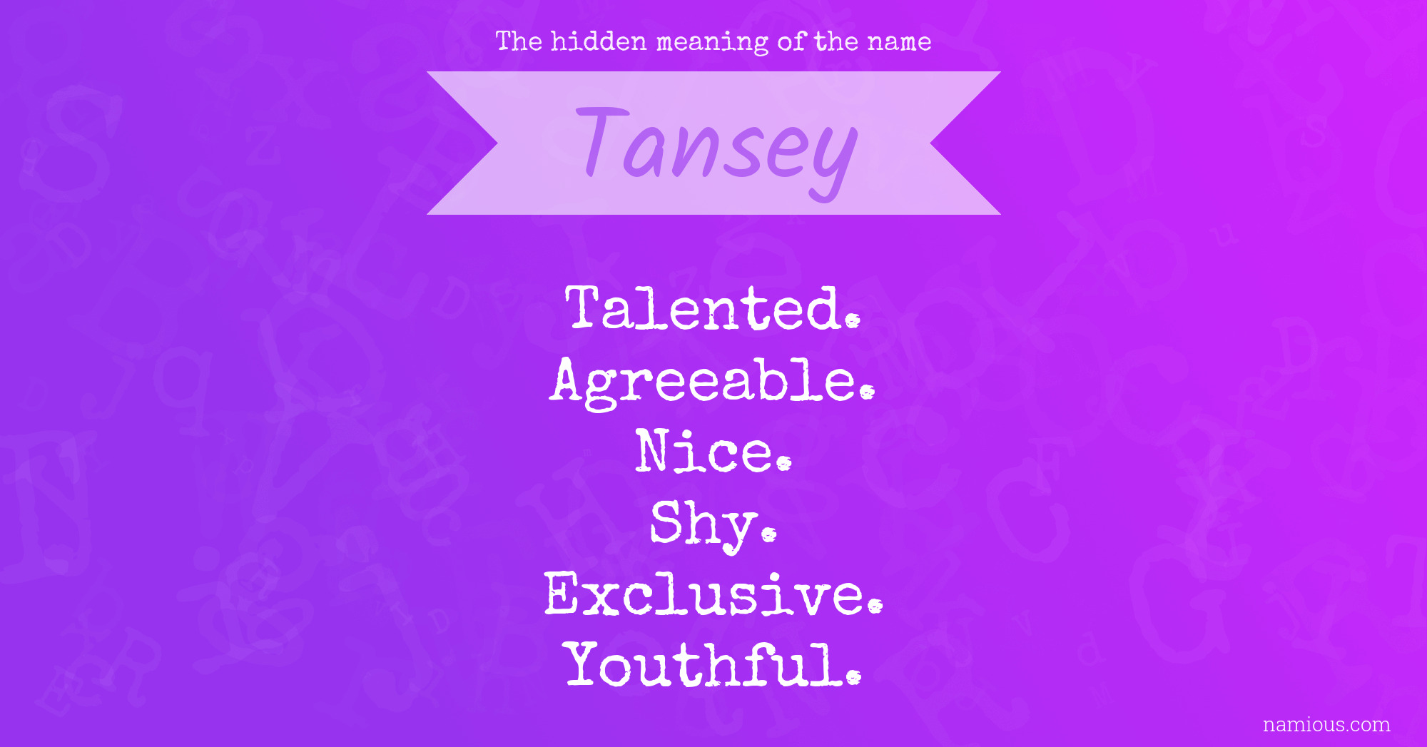 The hidden meaning of the name Tansey