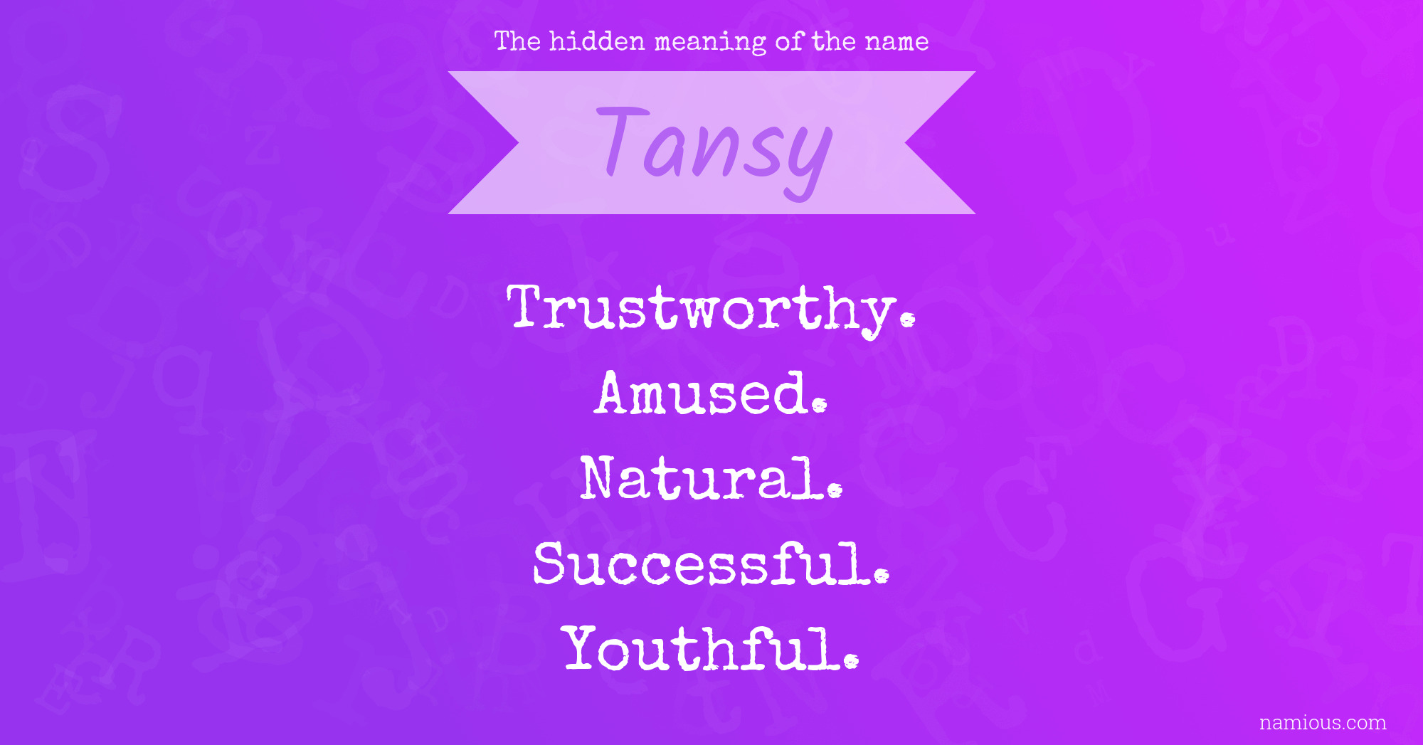 The hidden meaning of the name Tansy