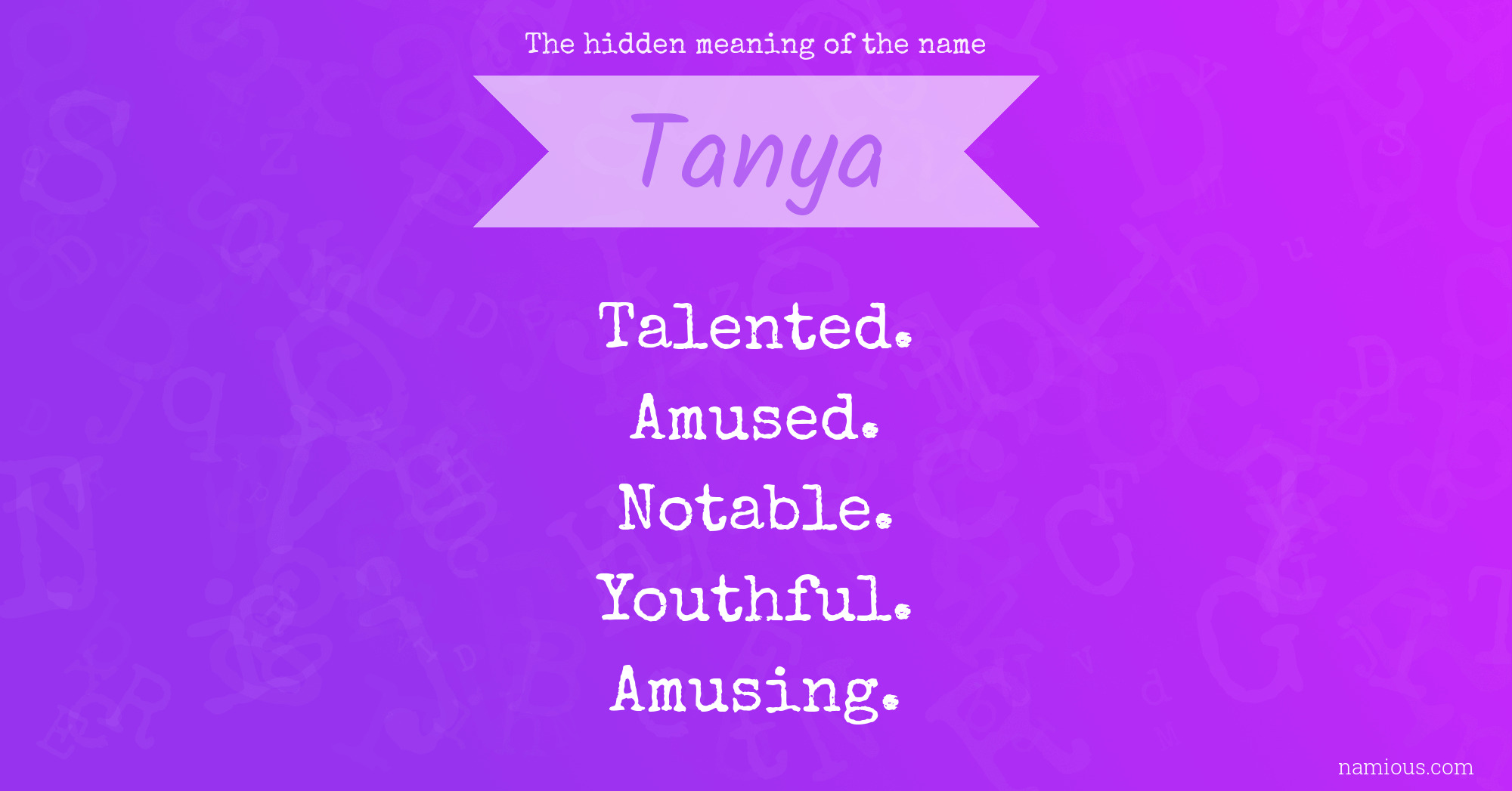 The hidden meaning of the name Tanya
