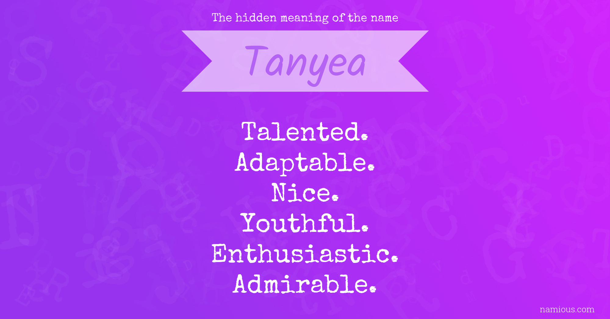 The hidden meaning of the name Tanyea