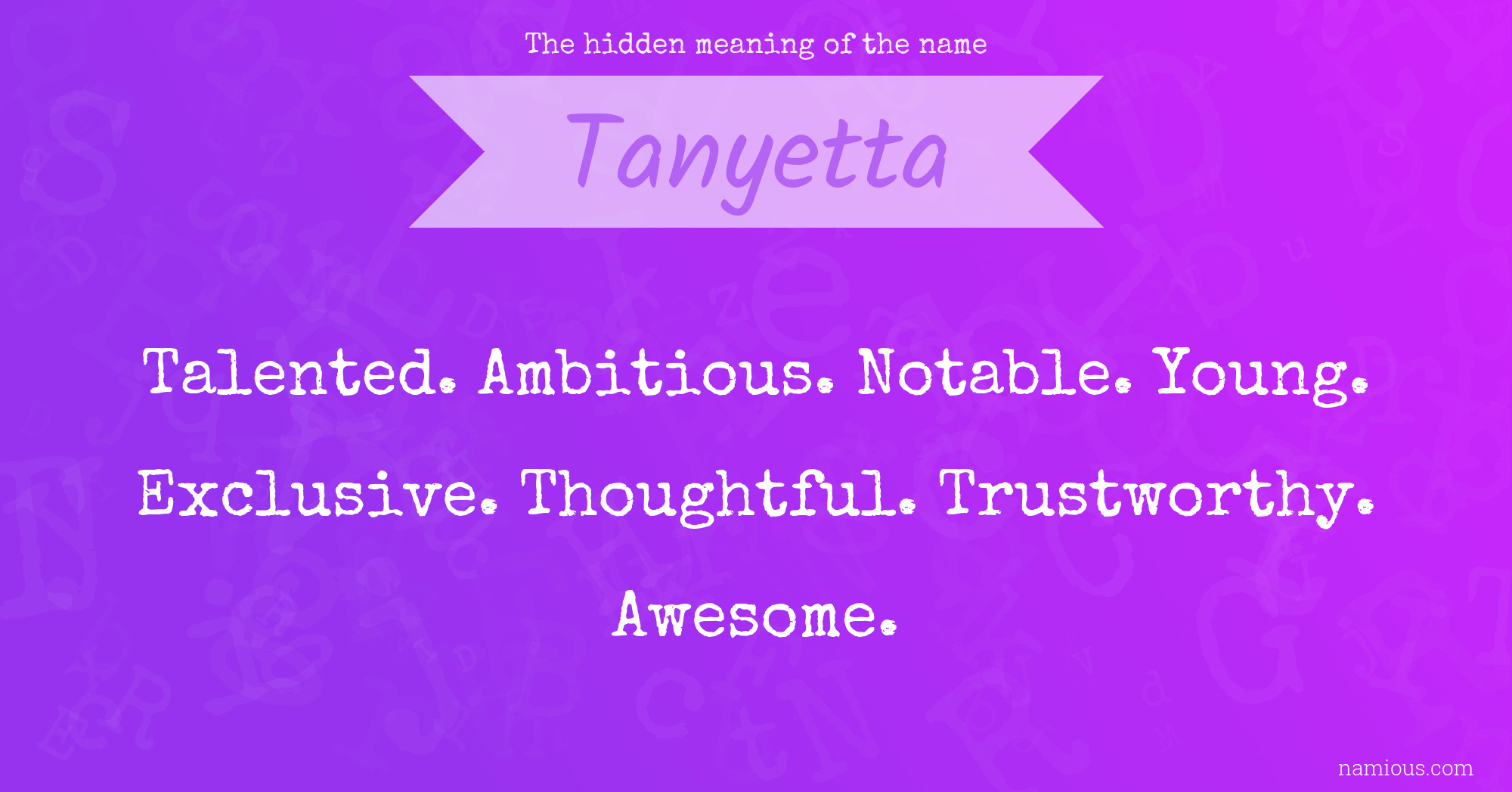 The hidden meaning of the name Tanyetta