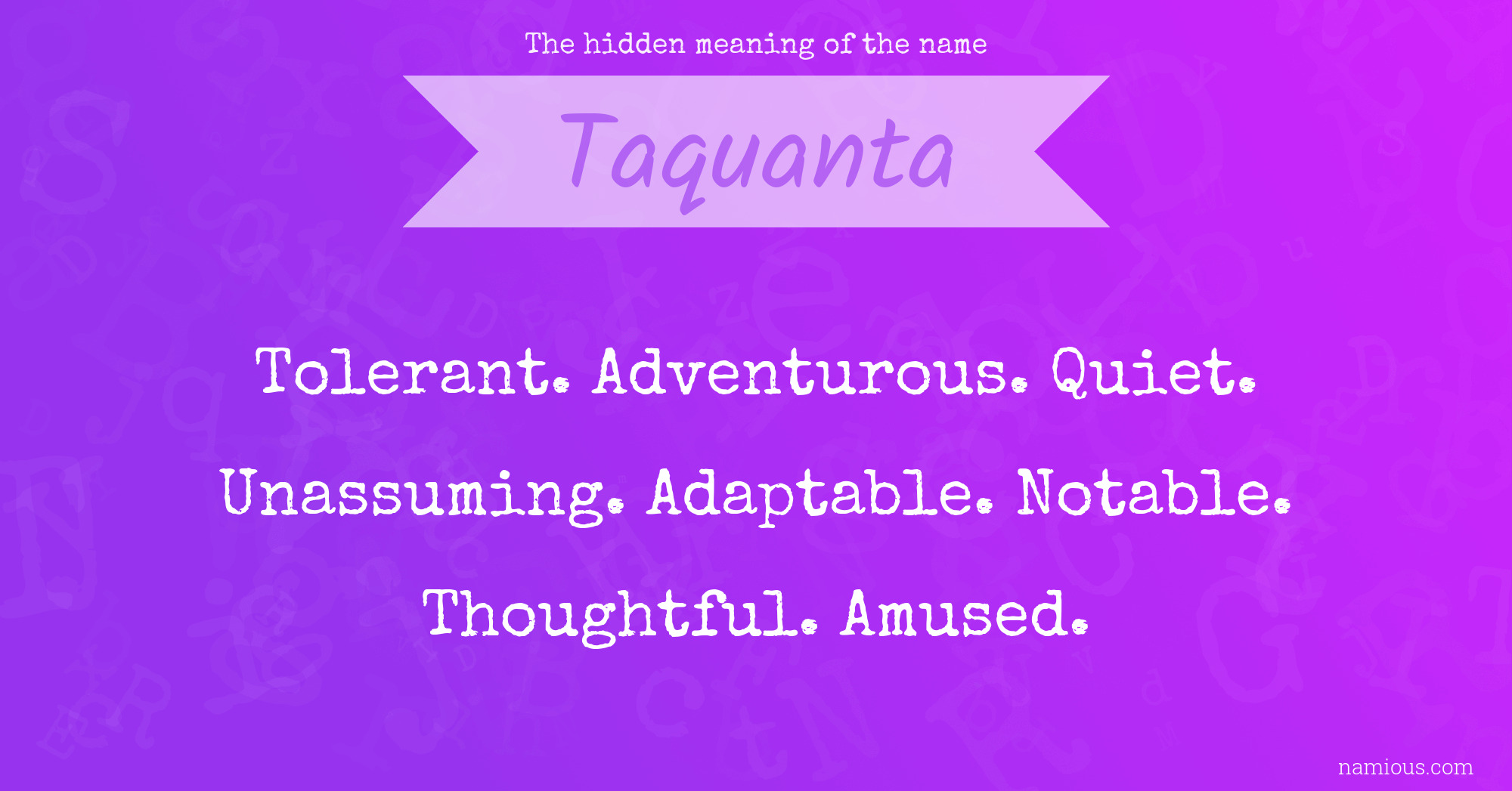 The hidden meaning of the name Taquanta