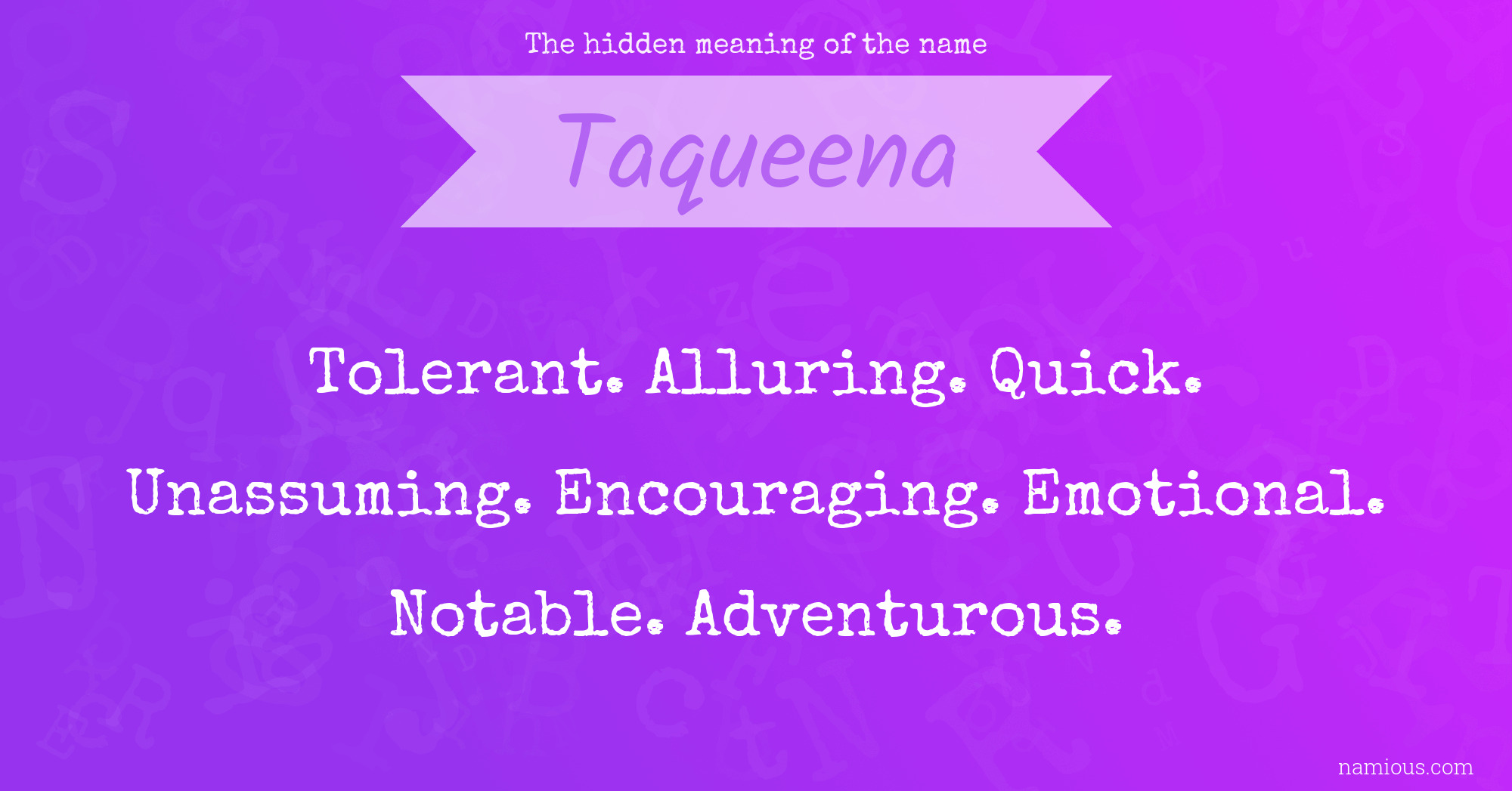 The hidden meaning of the name Taqueena