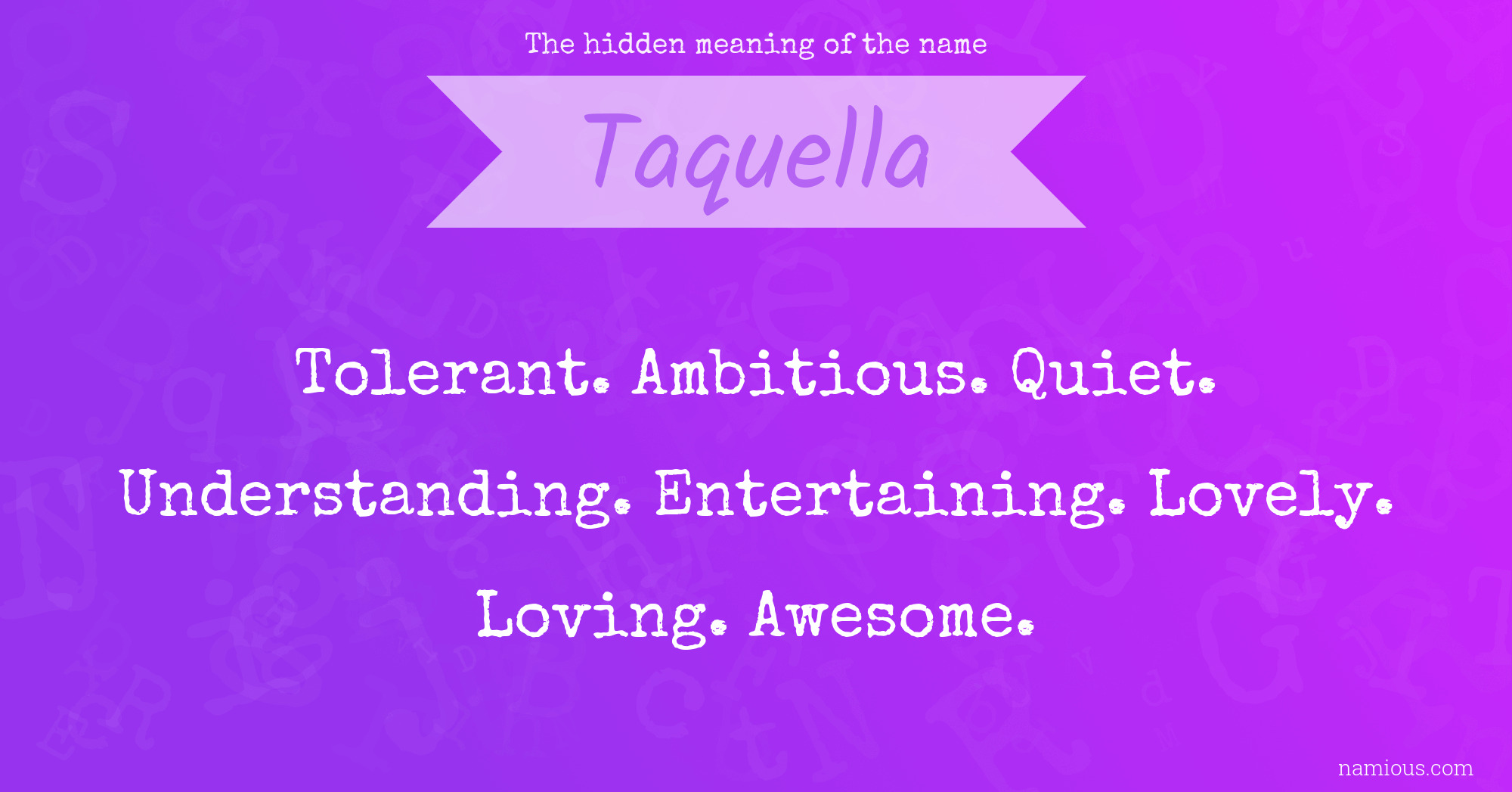 The hidden meaning of the name Taquella