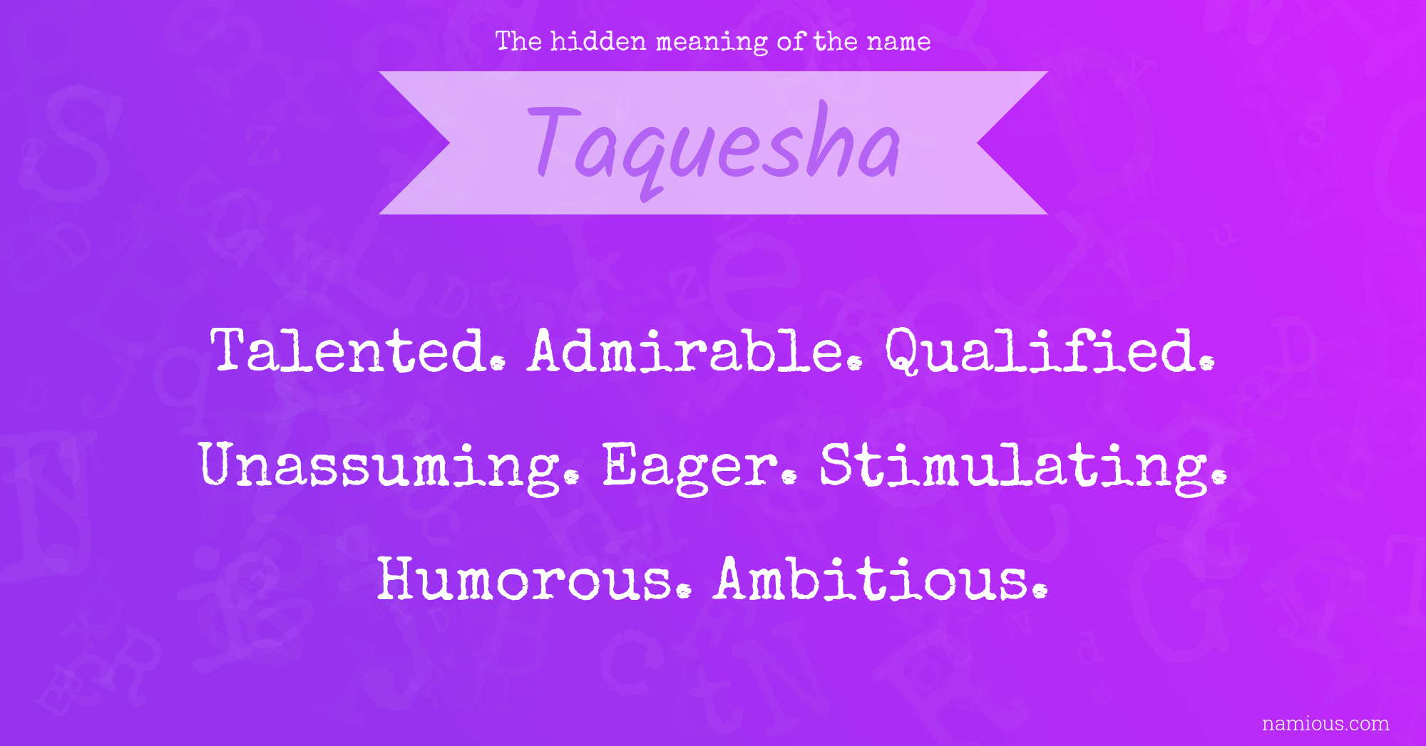 The hidden meaning of the name Taquesha