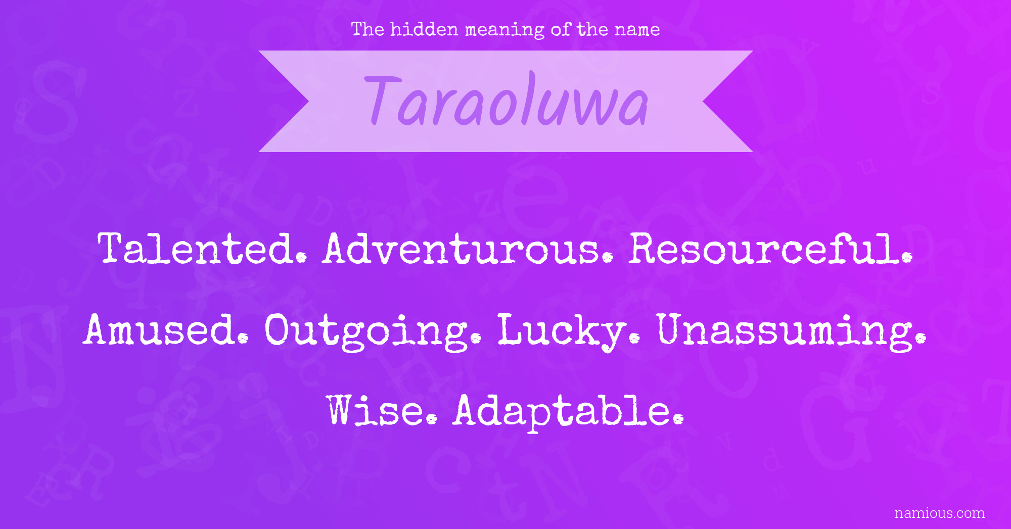 The hidden meaning of the name Taraoluwa