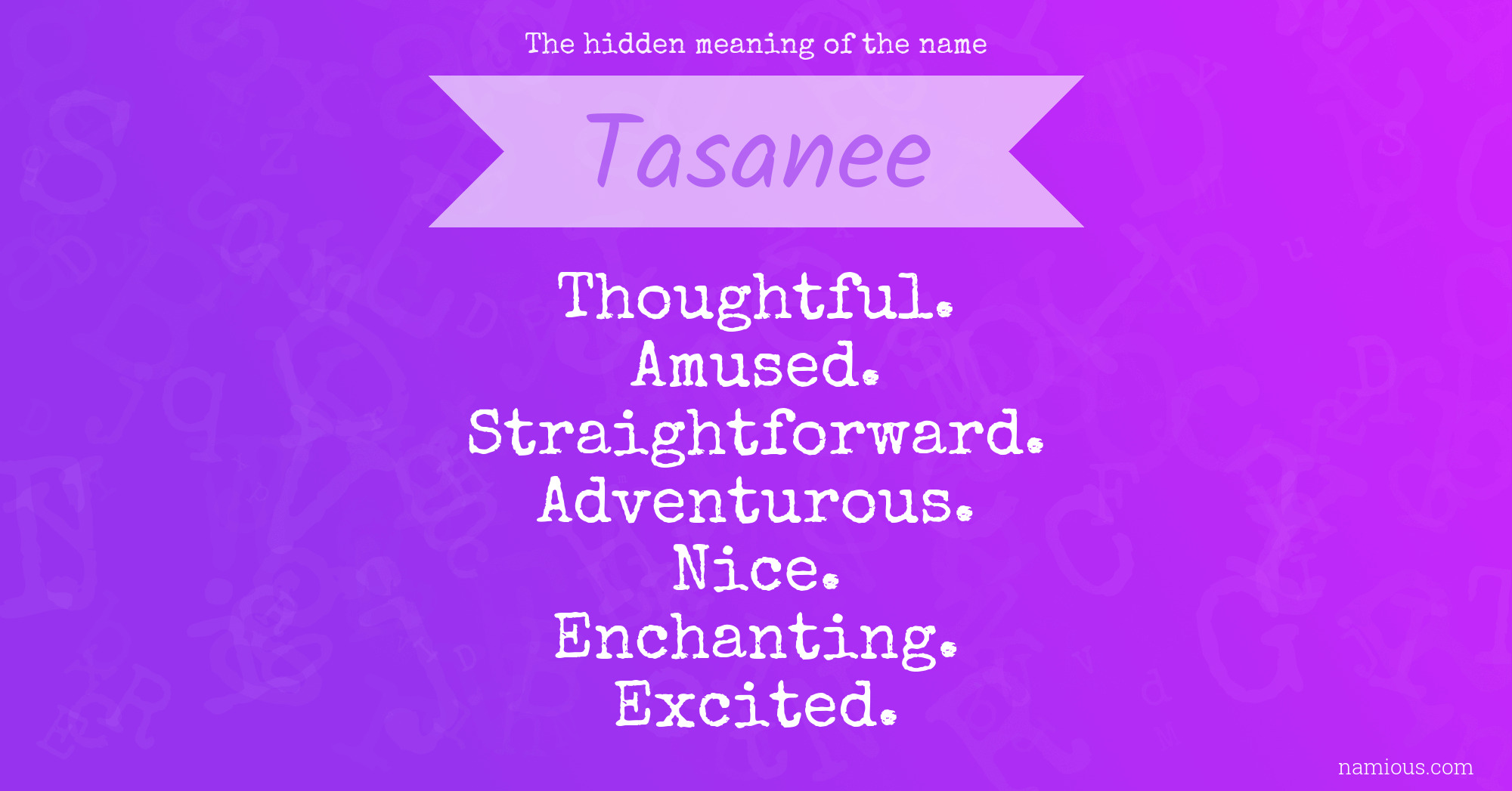 The hidden meaning of the name Tasanee