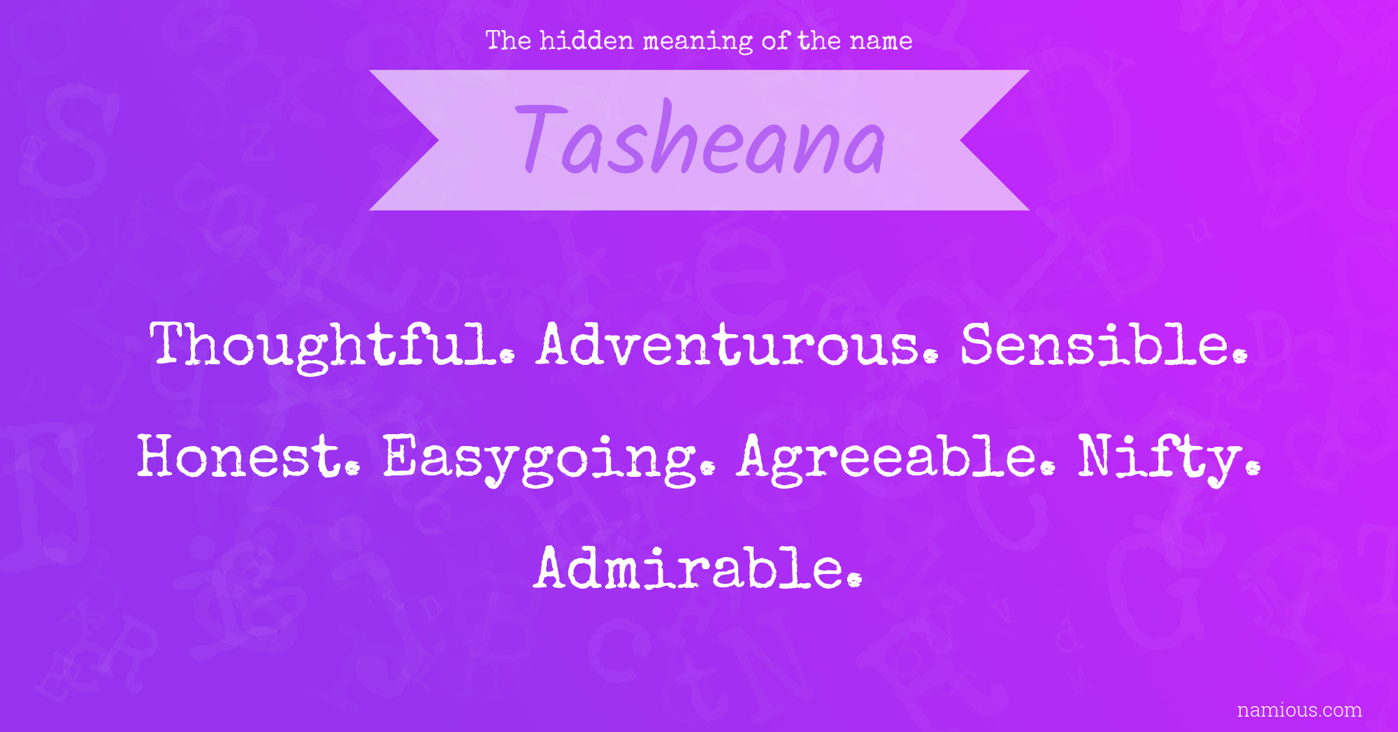 The hidden meaning of the name Tasheana