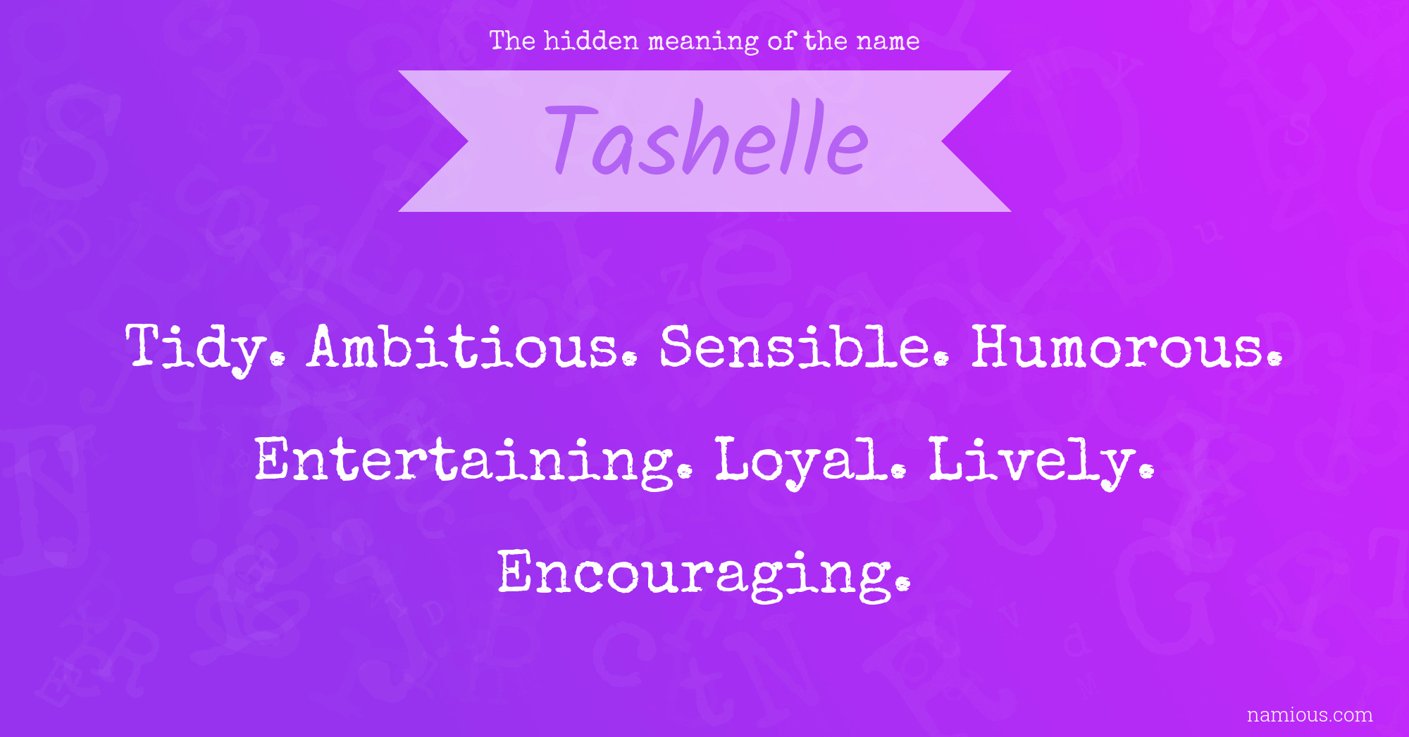 The hidden meaning of the name Tashelle