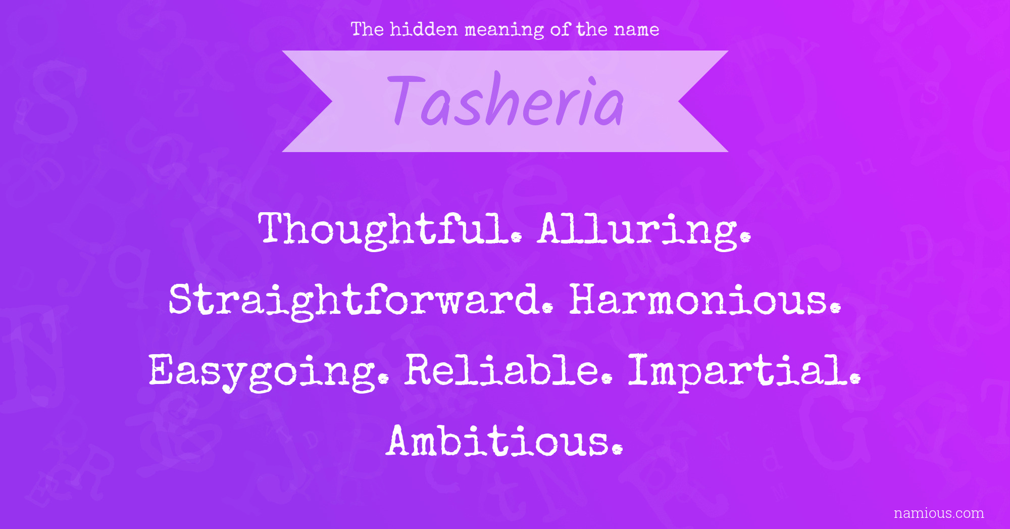 The hidden meaning of the name Tasheria