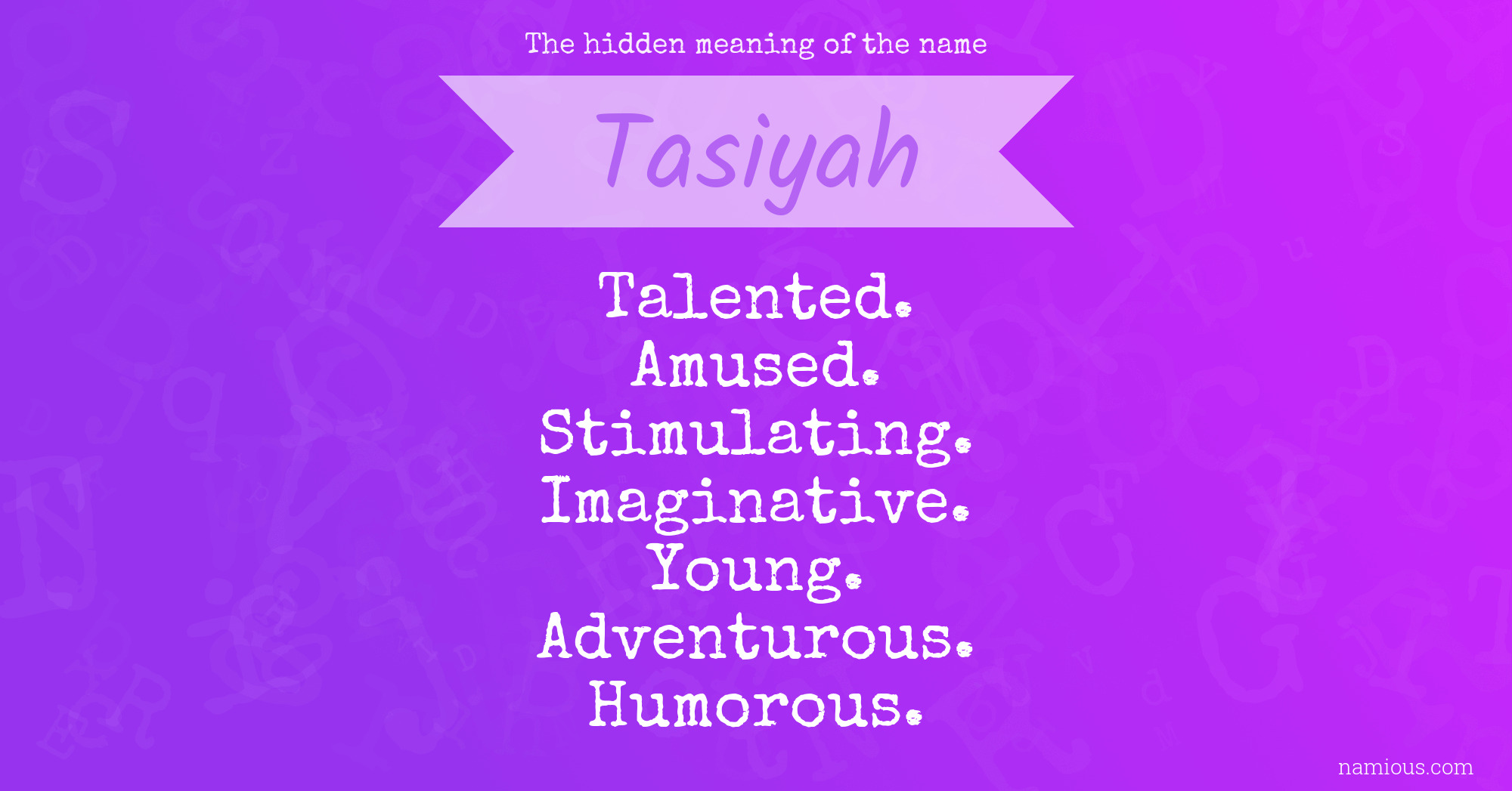 The hidden meaning of the name Tasiyah