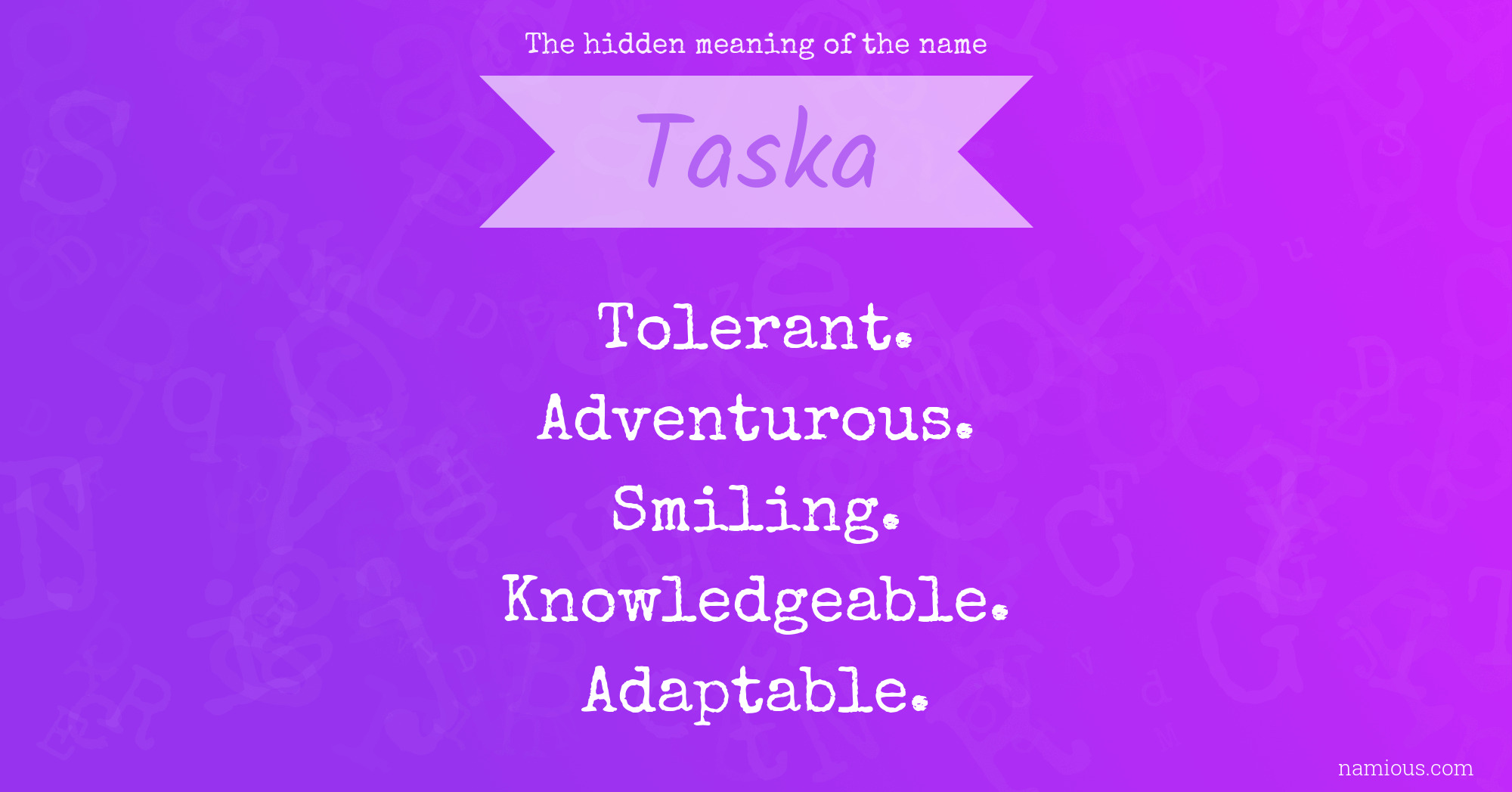 The hidden meaning of the name Taska