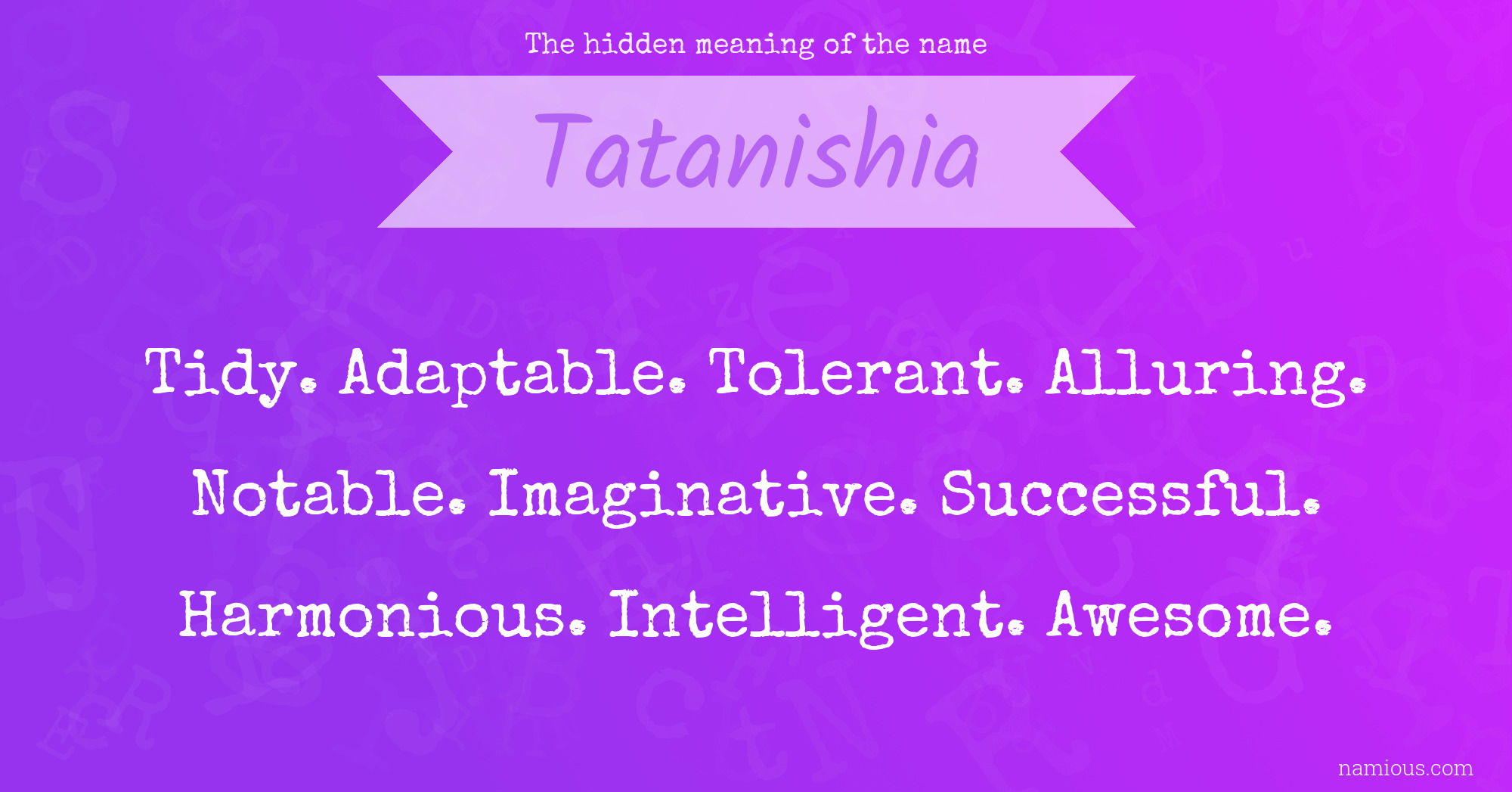 The hidden meaning of the name Tatanishia