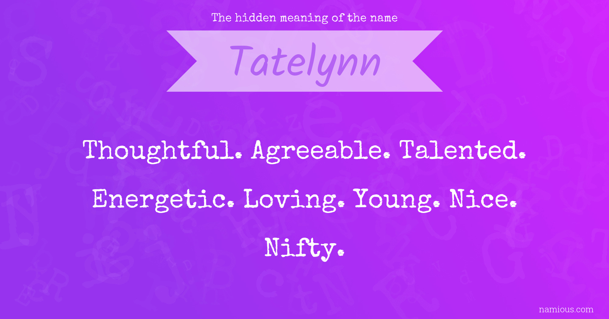 The hidden meaning of the name Tatelynn