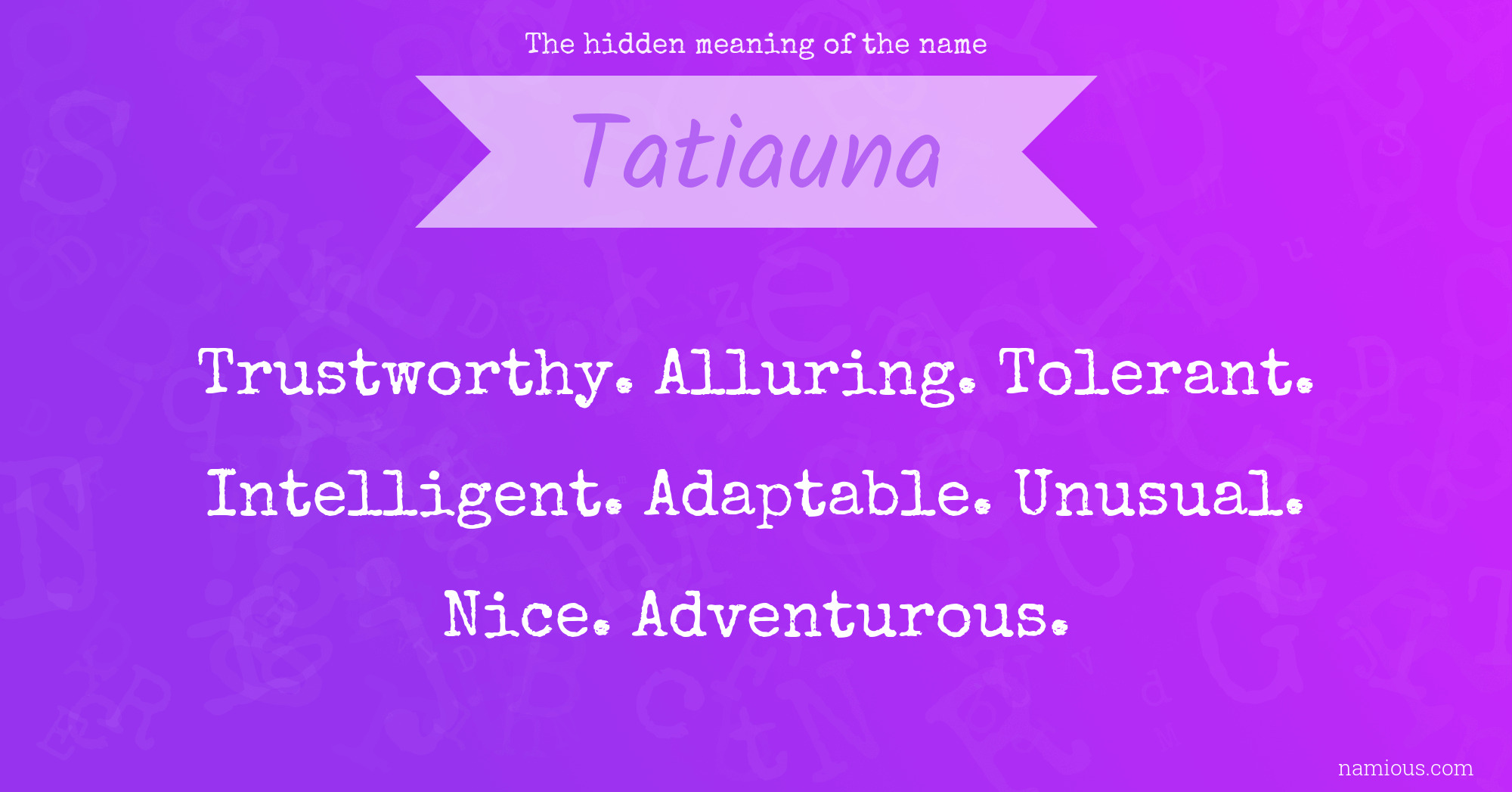 The hidden meaning of the name Tatiauna