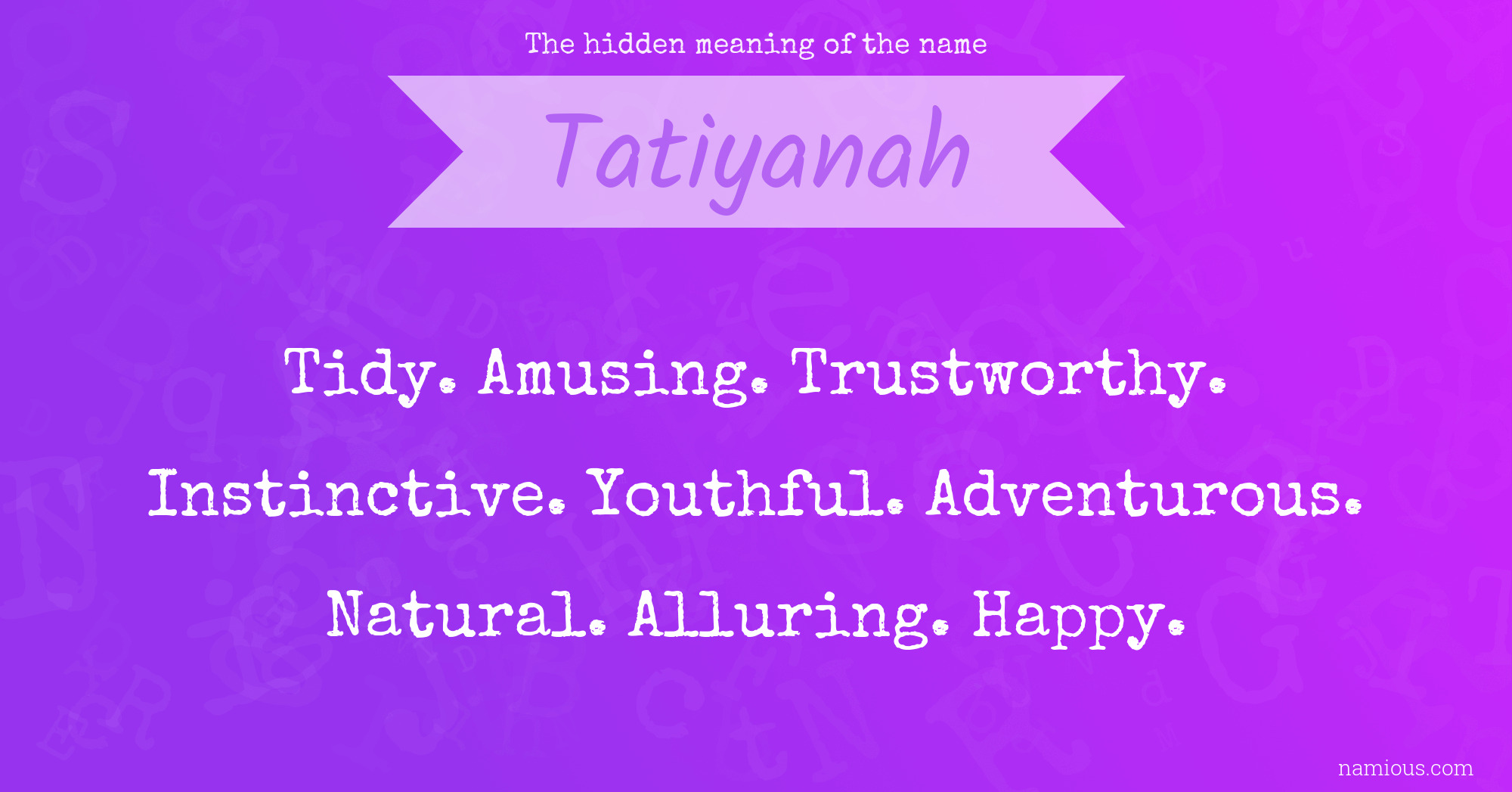 The hidden meaning of the name Tatiyanah