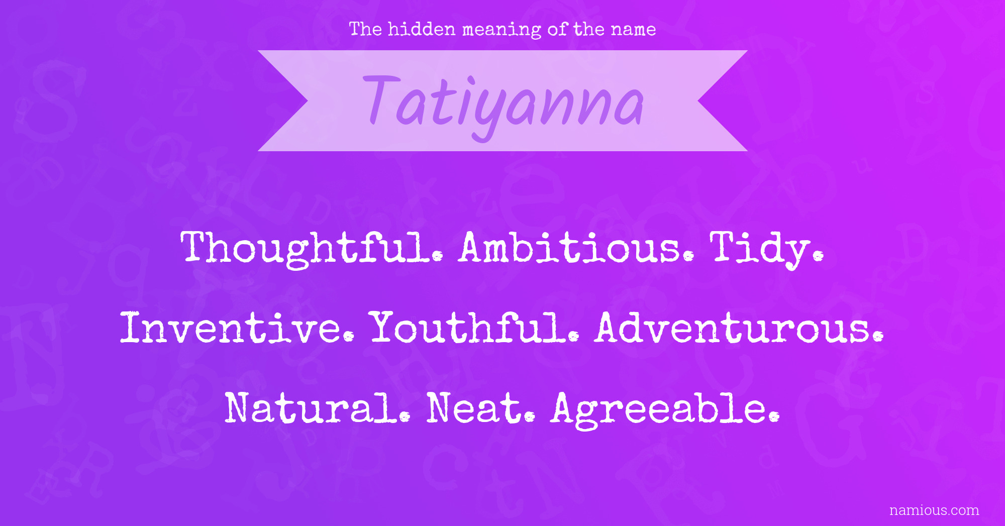 The hidden meaning of the name Tatiyanna