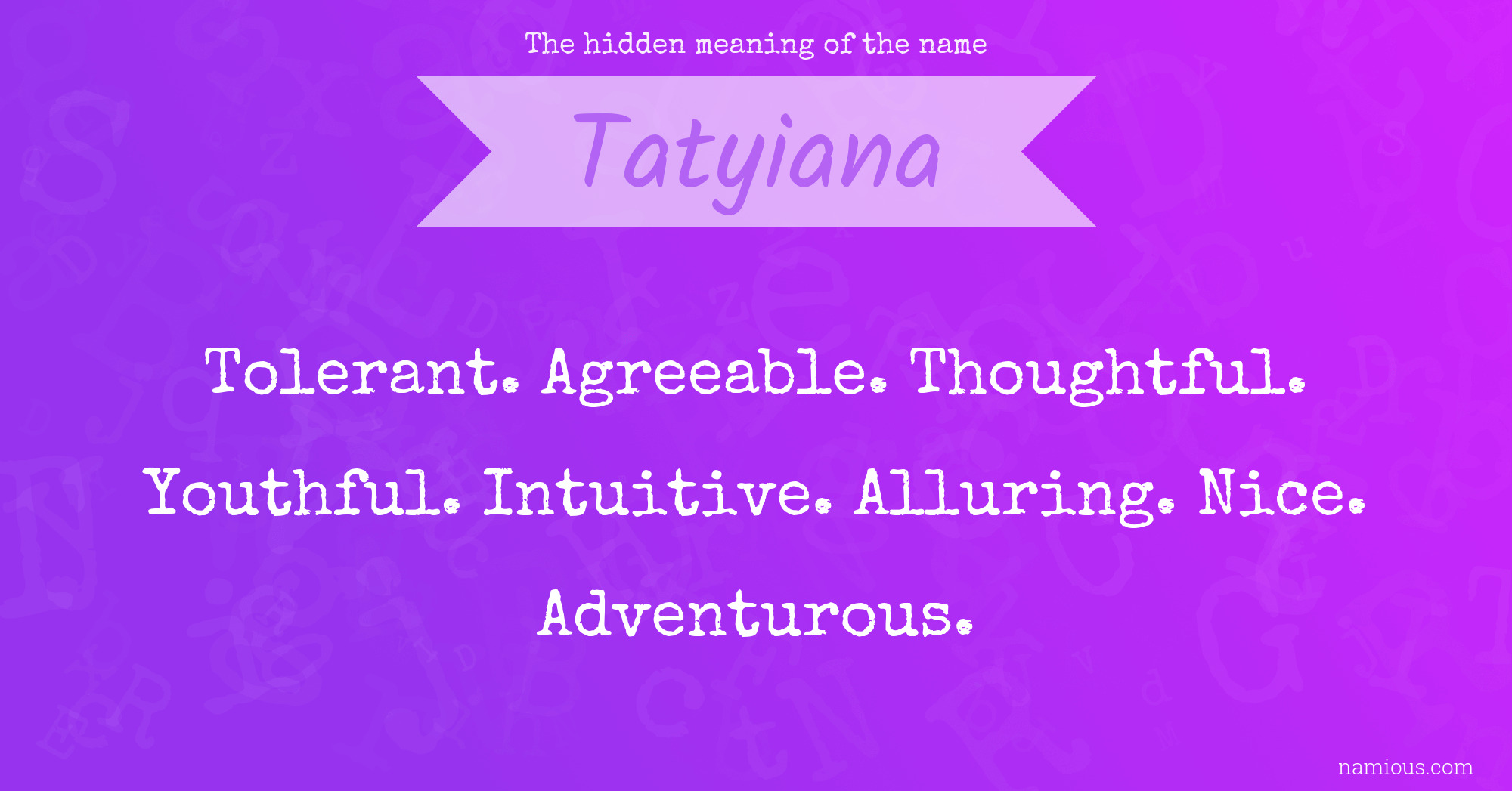 The hidden meaning of the name Tatyiana