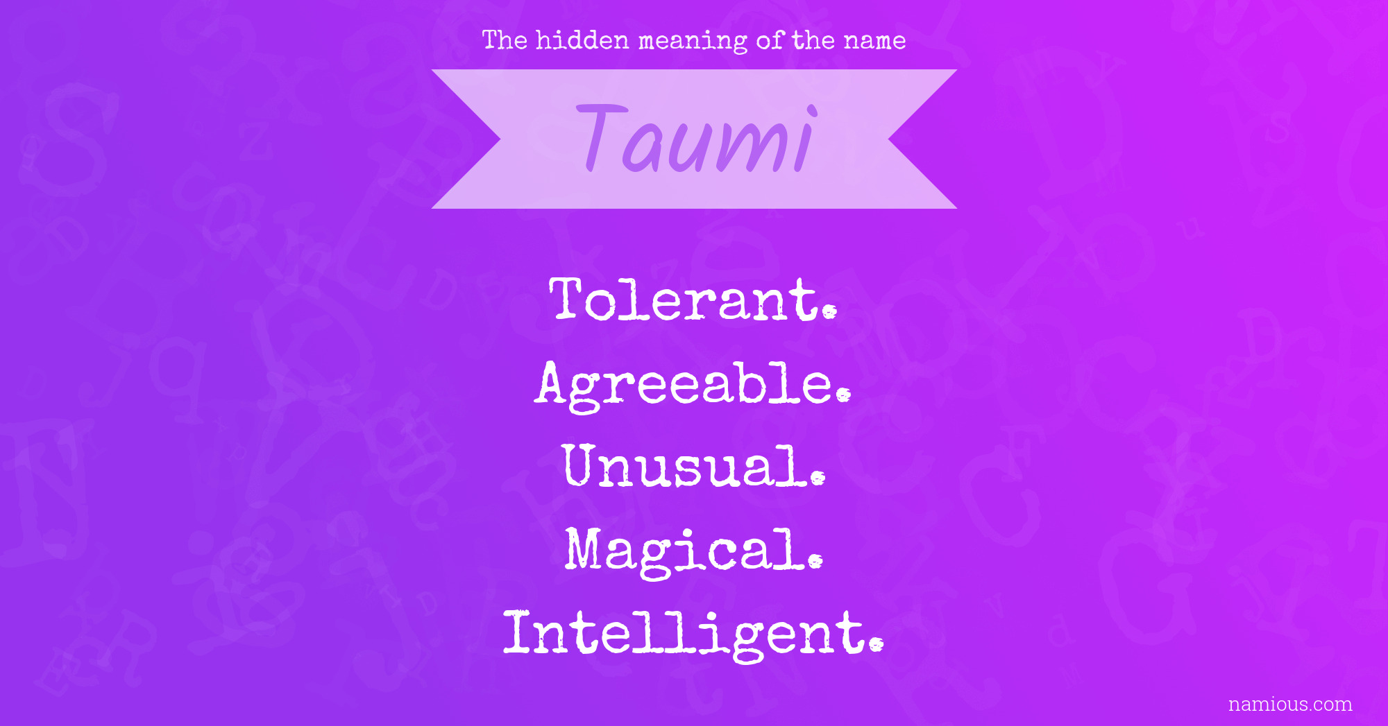 The hidden meaning of the name Taumi