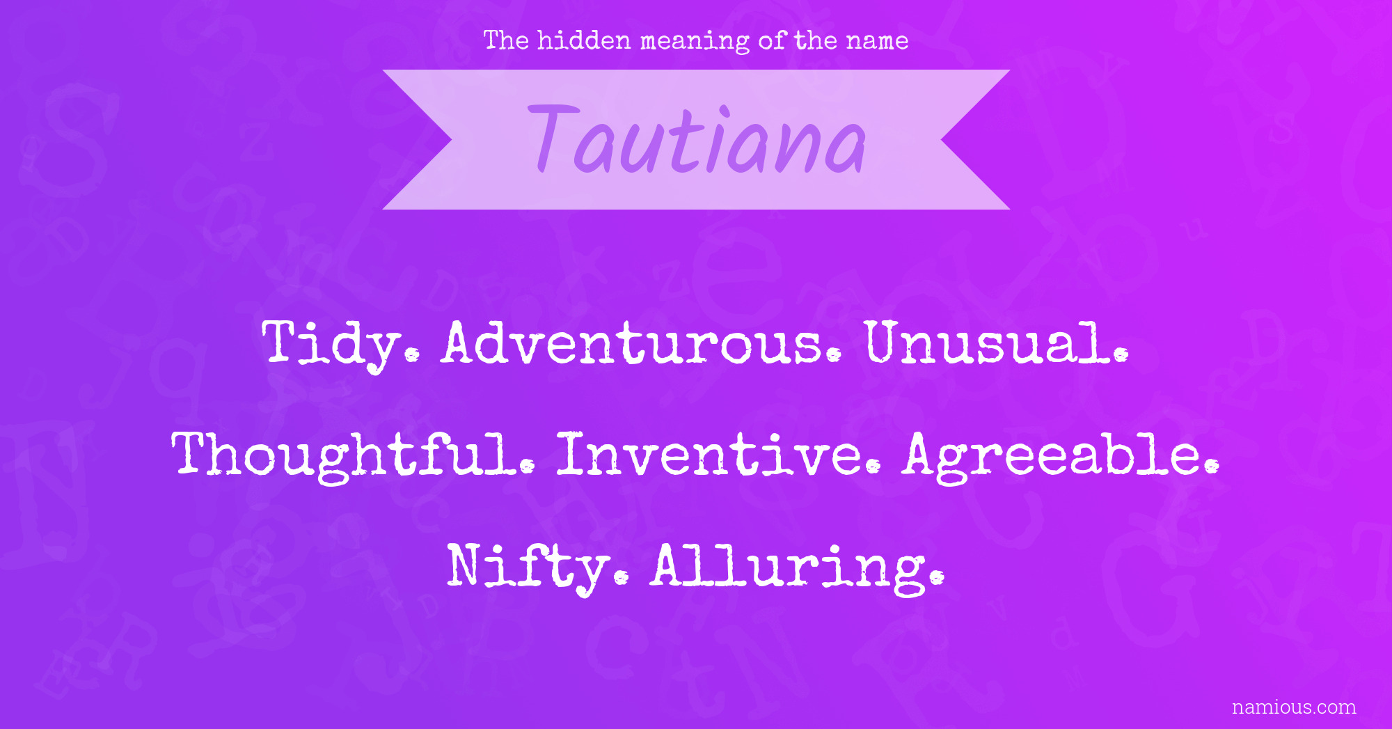 The hidden meaning of the name Tautiana