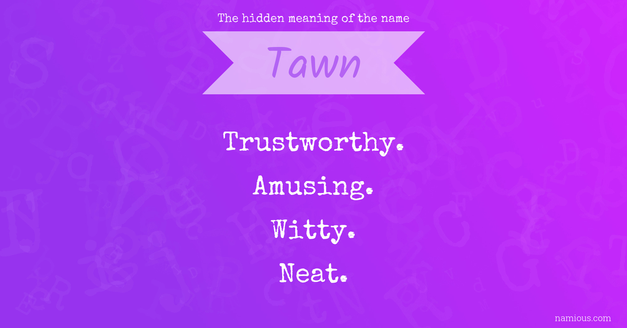 The hidden meaning of the name Tawn