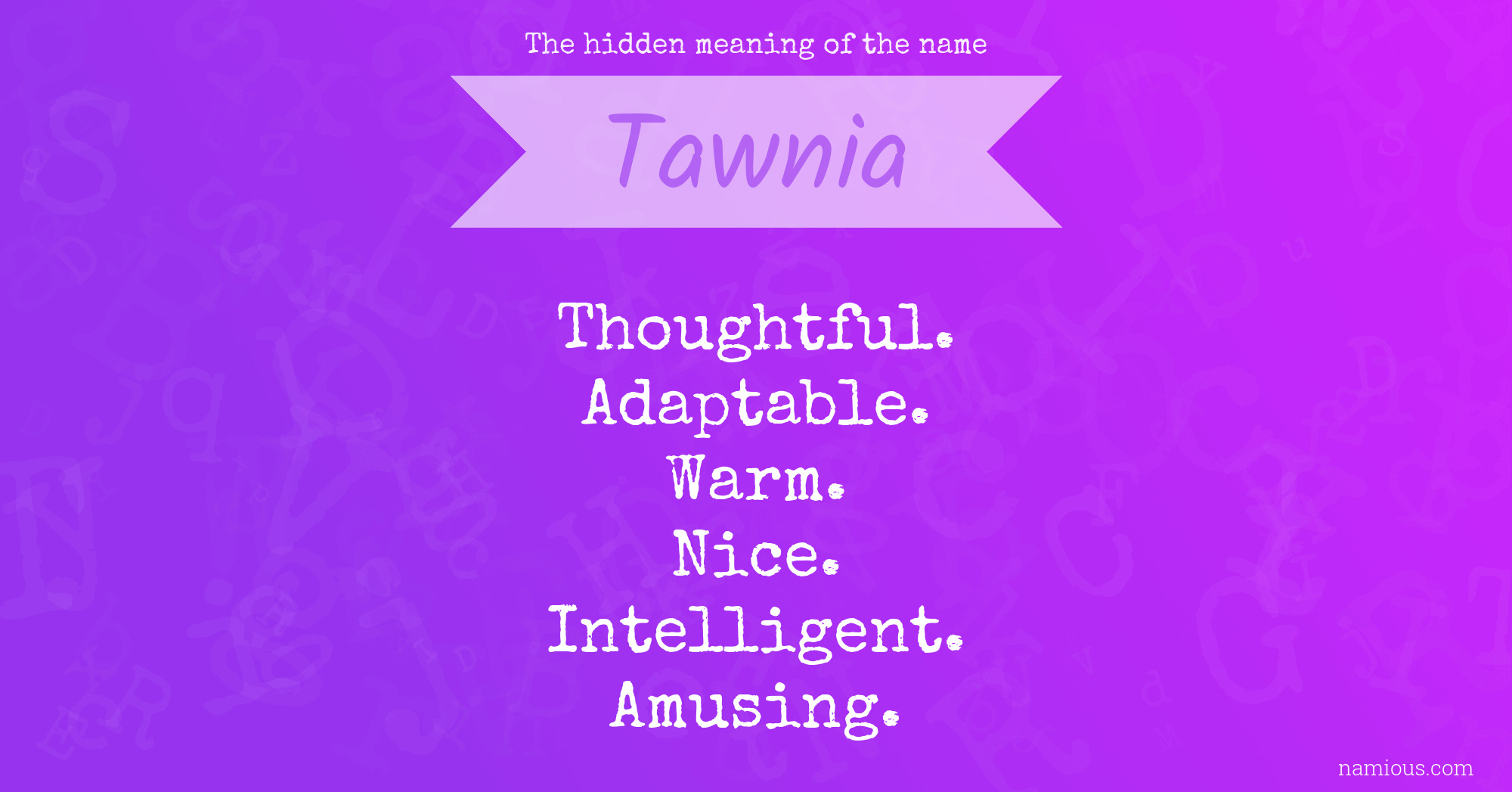 The hidden meaning of the name Tawnia