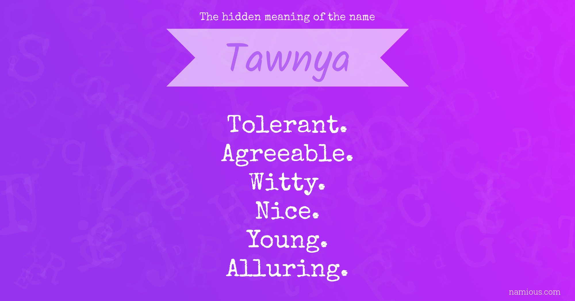 The hidden meaning of the name Tawnya