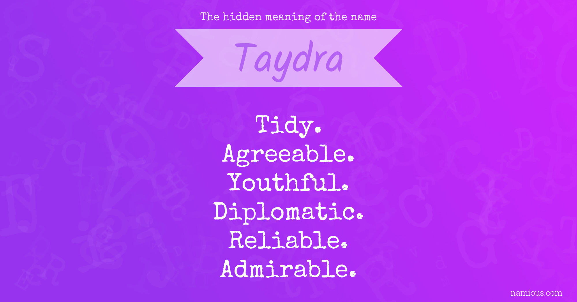 The hidden meaning of the name Taydra