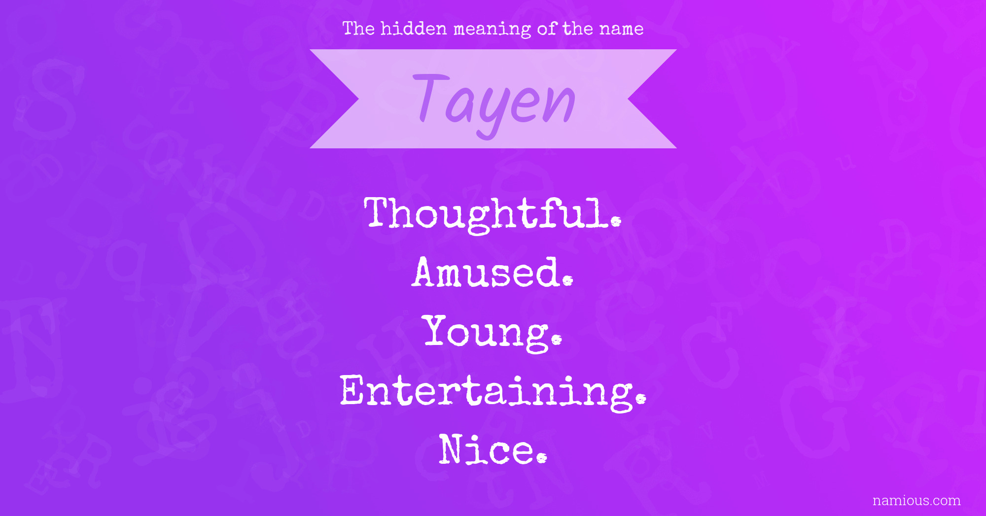 The hidden meaning of the name Tayen