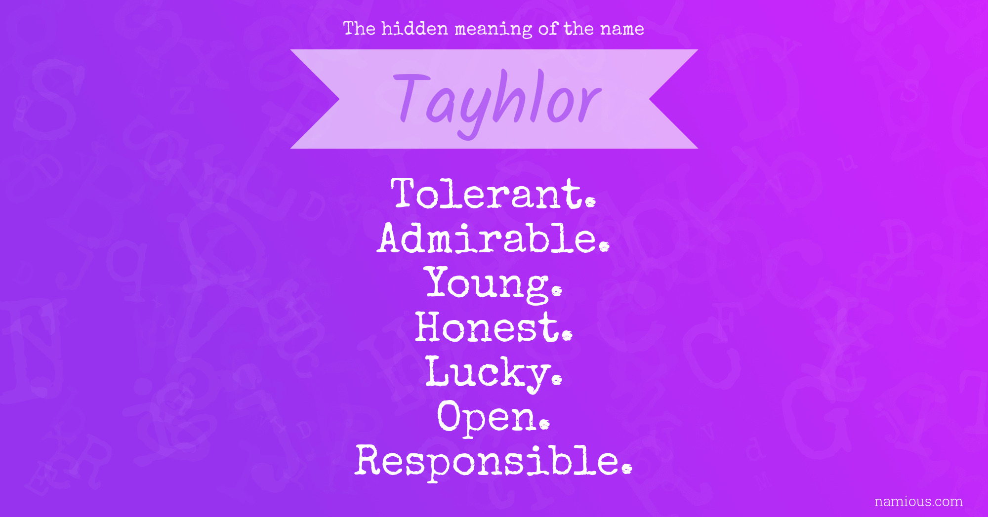 The hidden meaning of the name Tayhlor