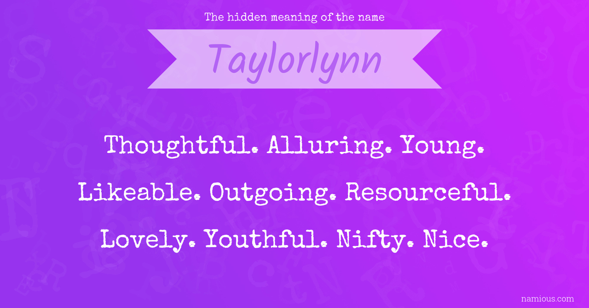 The hidden meaning of the name Taylorlynn