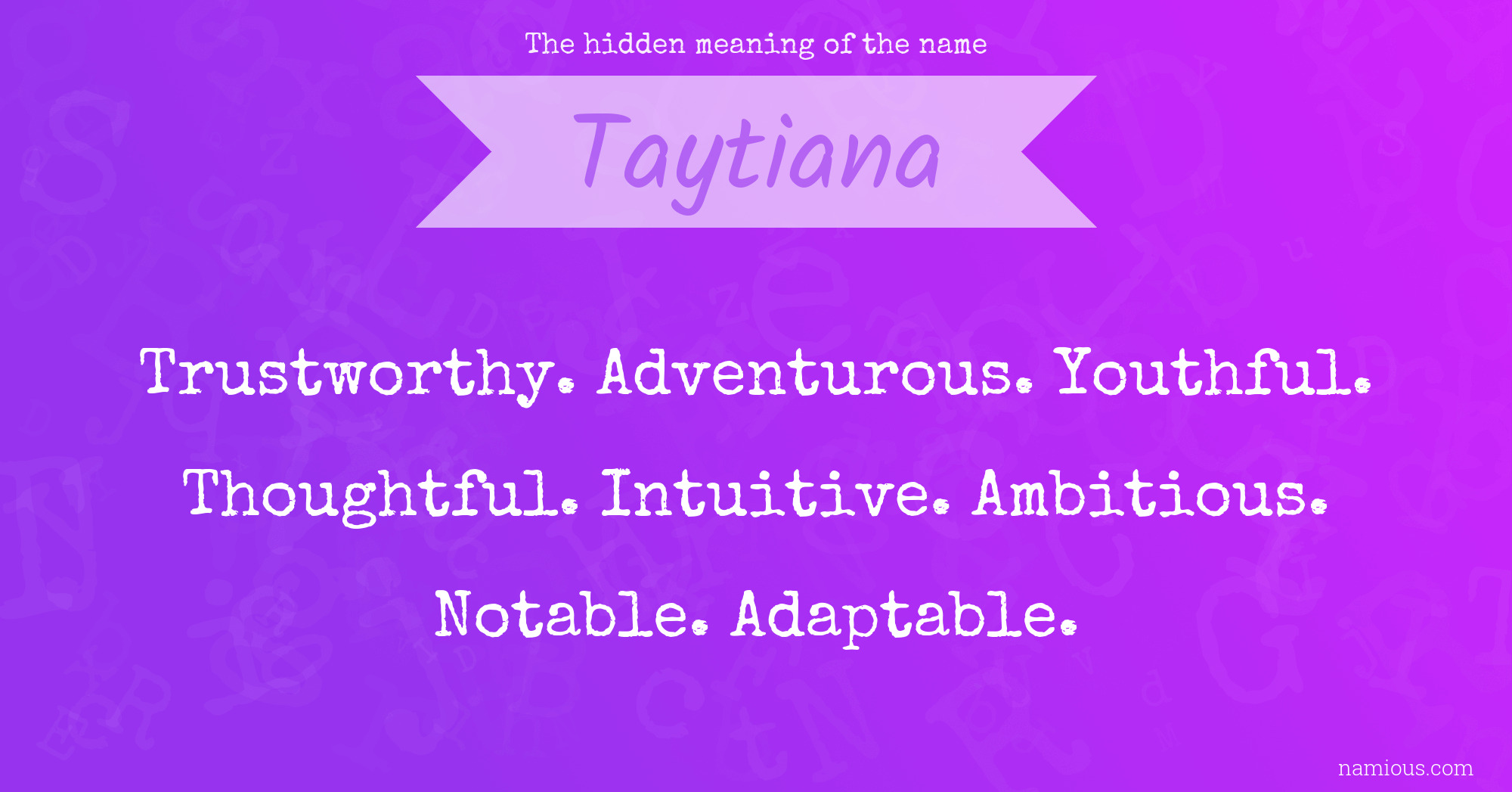 The hidden meaning of the name Taytiana