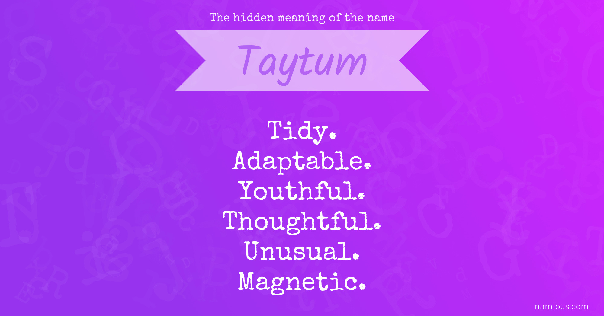 The hidden meaning of the name Taytum