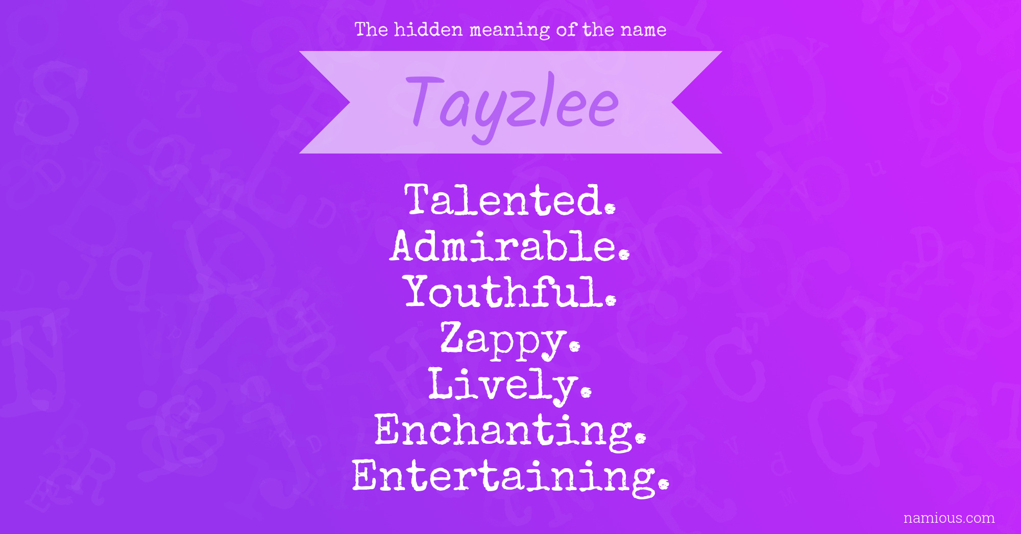 The hidden meaning of the name Tayzlee