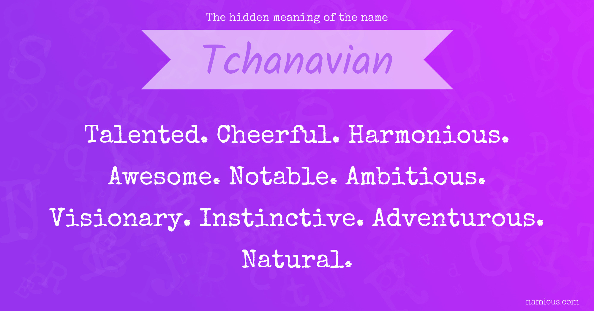 The hidden meaning of the name Tchanavian